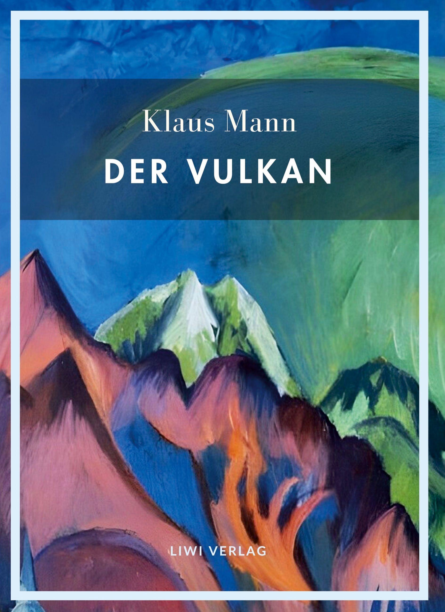 Vorderes Coverbild Klaus Mann: Der Vulkan. Vollständige Neuausgabe