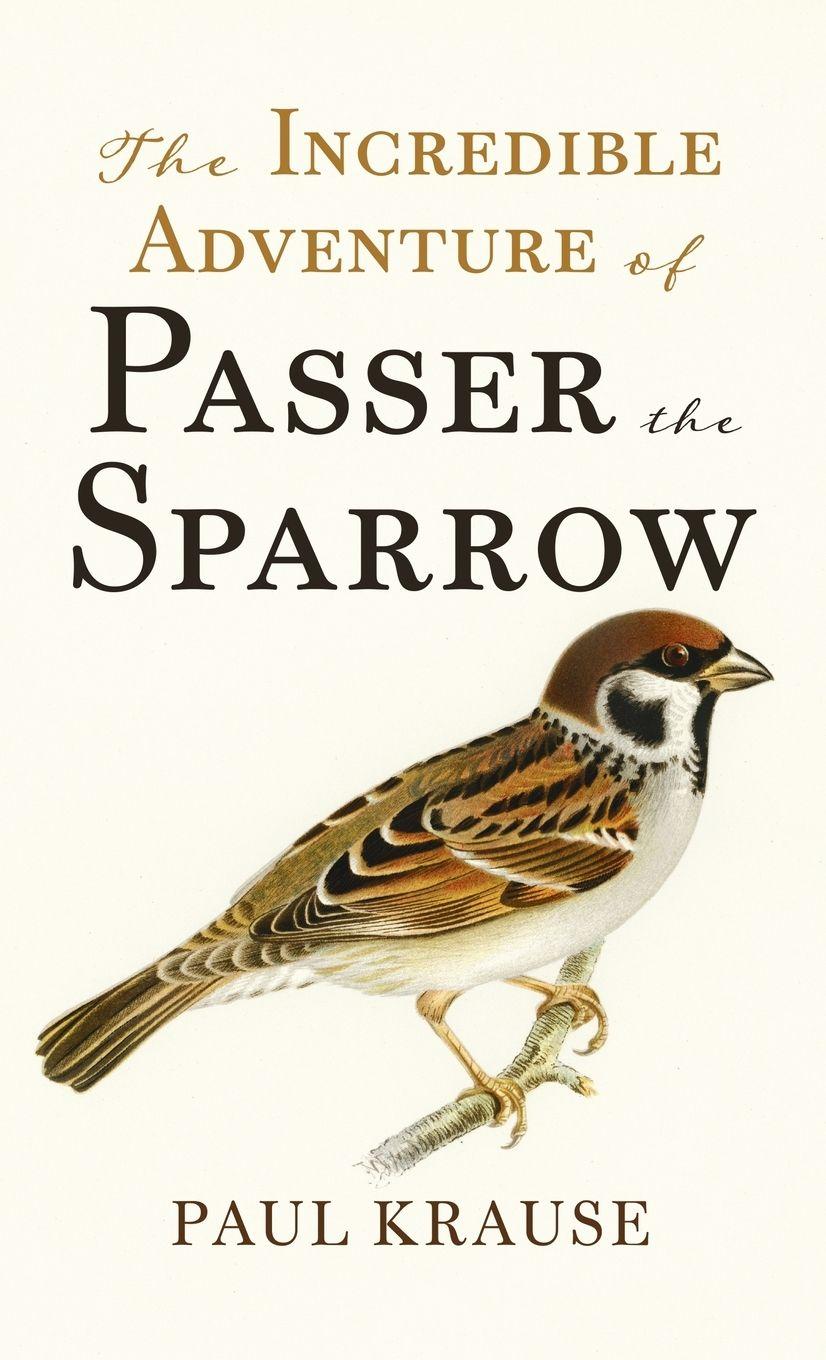 Vorderes Coverbild The Incredible Adventure of Passer the Sparrow