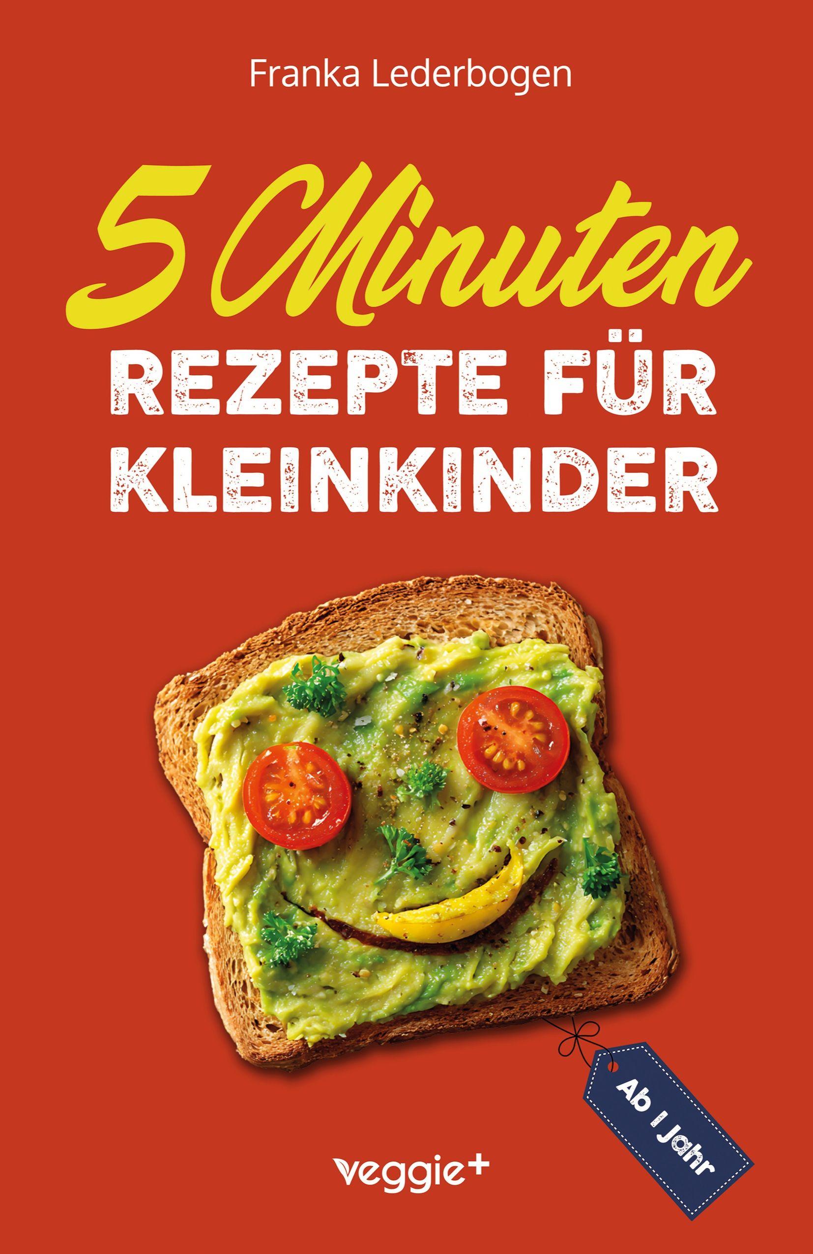 Vorderes Coverbild 5-Minuten-Rezepte für Kleinkinder ab 1 Jahr