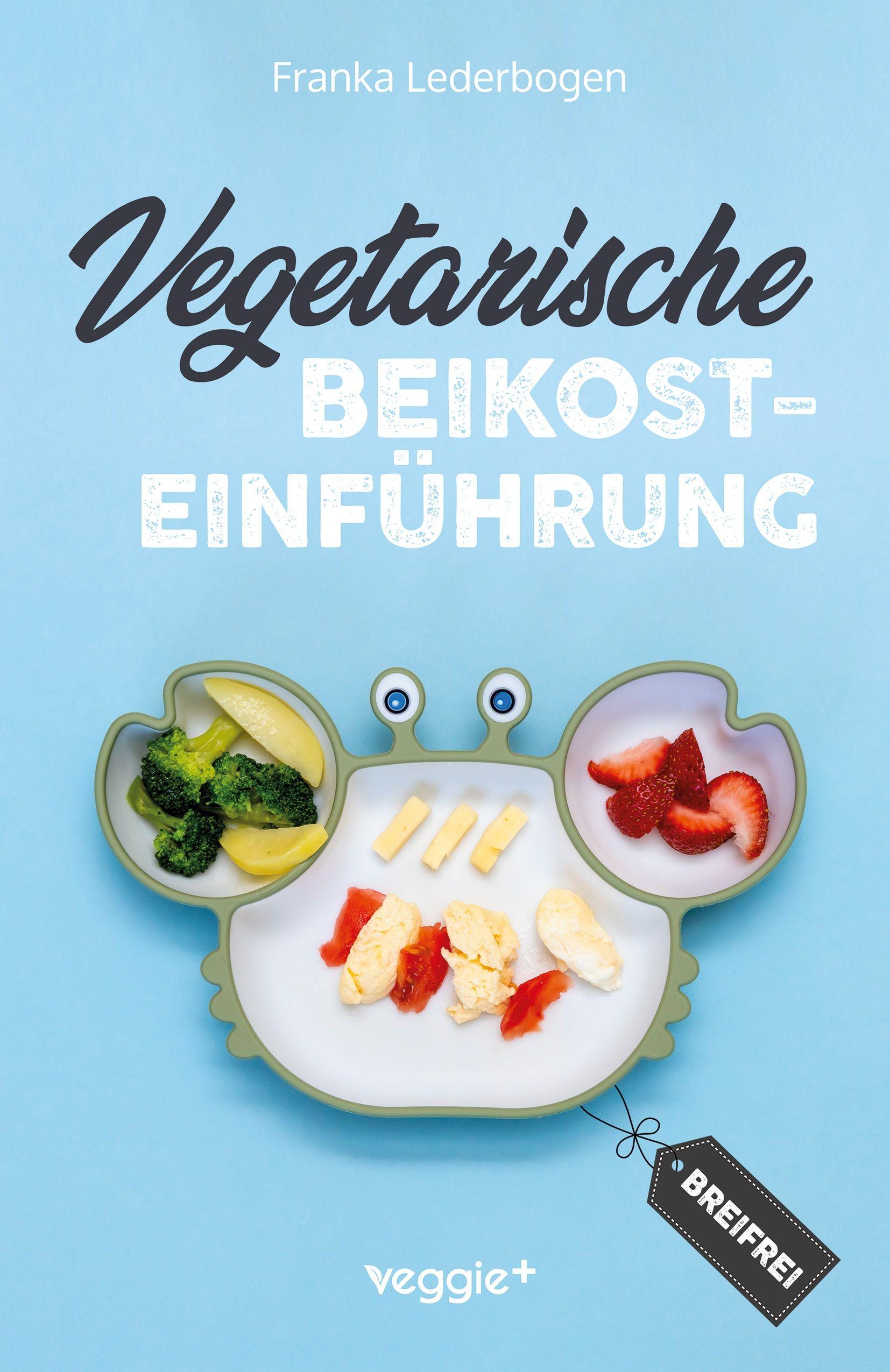 Vorderes Coverbild Vegetarische Beikosteinführung (breifrei)