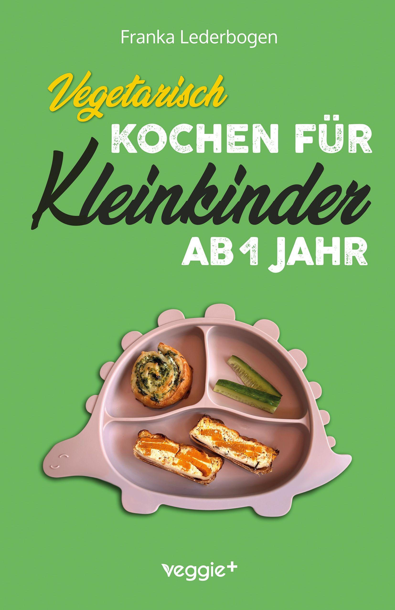 Vorderes Coverbild Vegetarisch kochen für Kleinkinder ab 1 Jahr
