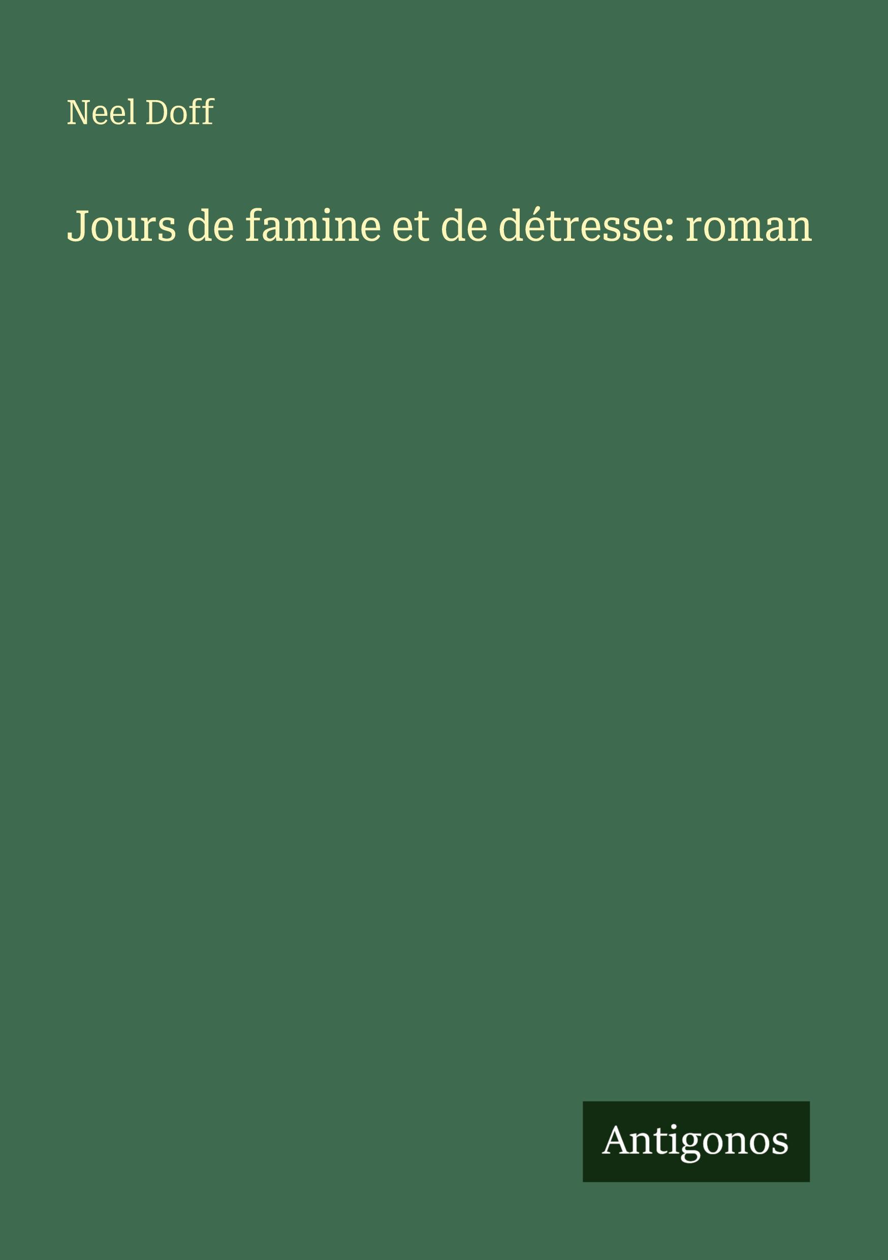 Vorderes Coverbild Jours de famine et de détresse: roman