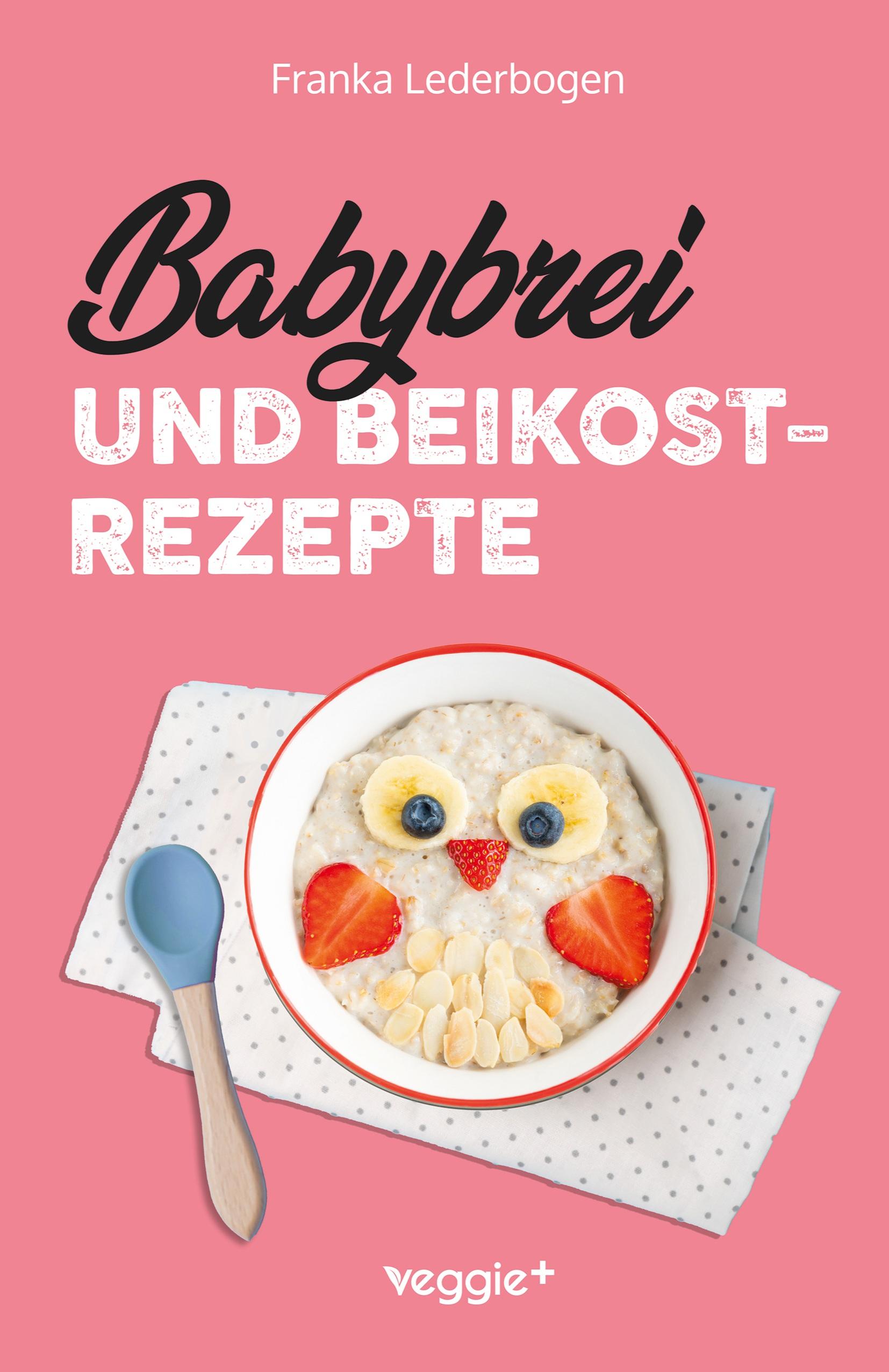 Vorderes Coverbild Babybrei und Beikostrezepte