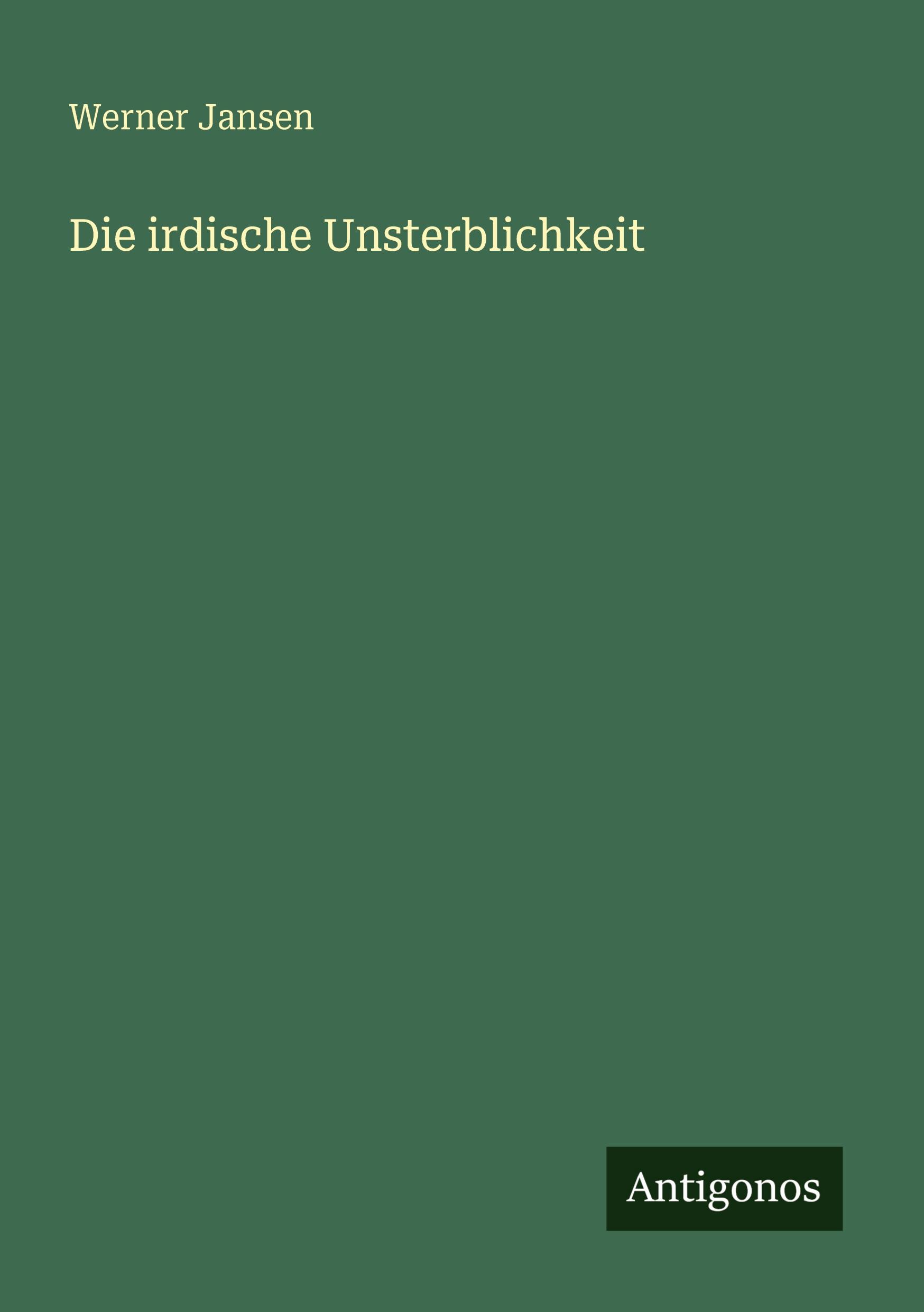 Vorderes Coverbild Die irdische Unsterblichkeit