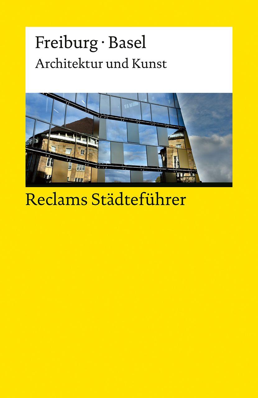 Vorderes Coverbild Reclams Städteführer Freiburg · Basel. Architektur und Kunst