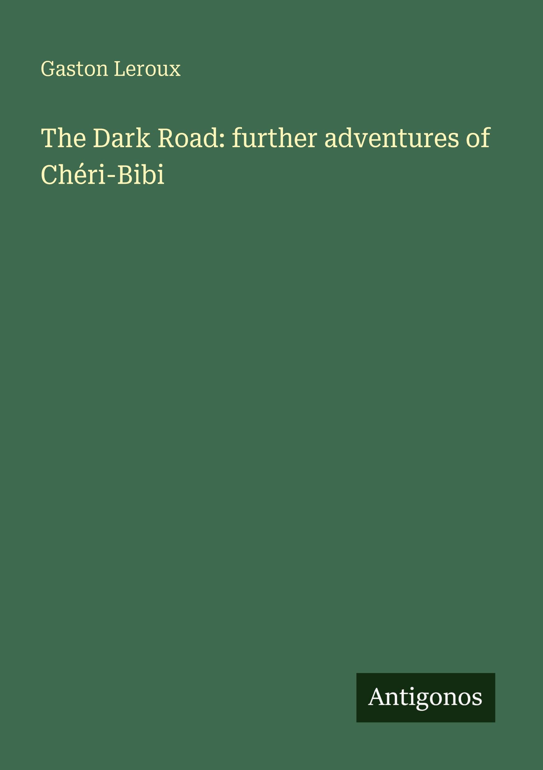 Vorderes Coverbild The Dark Road: further adventures of Chéri-Bibi