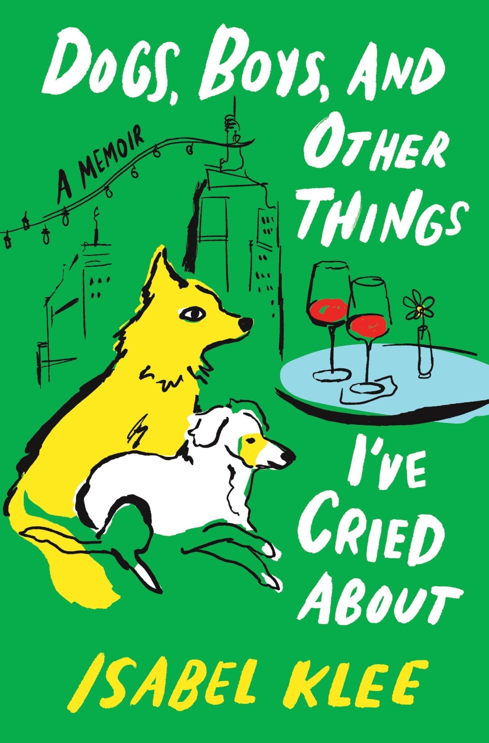 Vorderes Coverbild Dogs, Boys, and Other Things I've Cried About