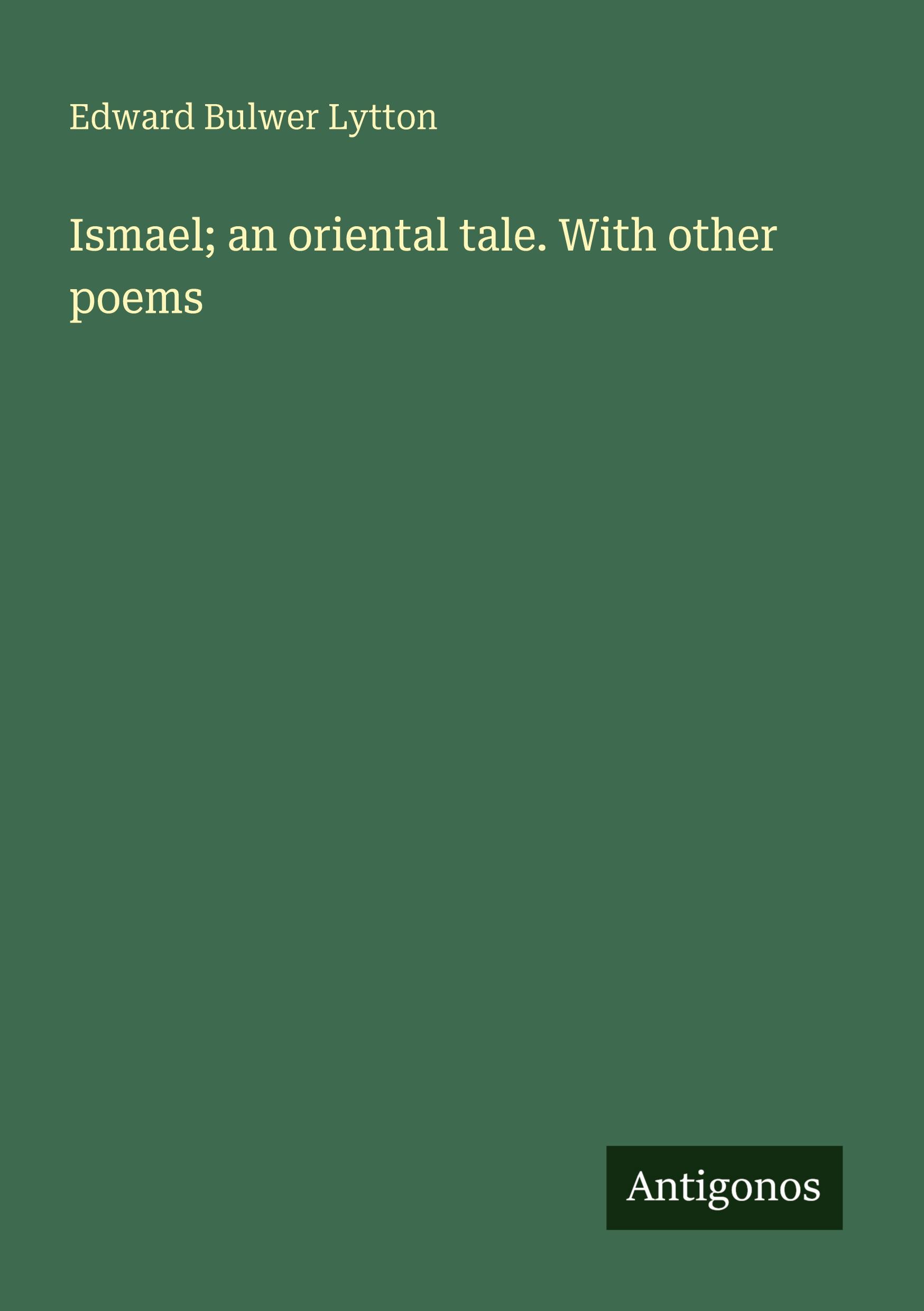 Vorderes Coverbild Ismael; an oriental tale. With other poems
