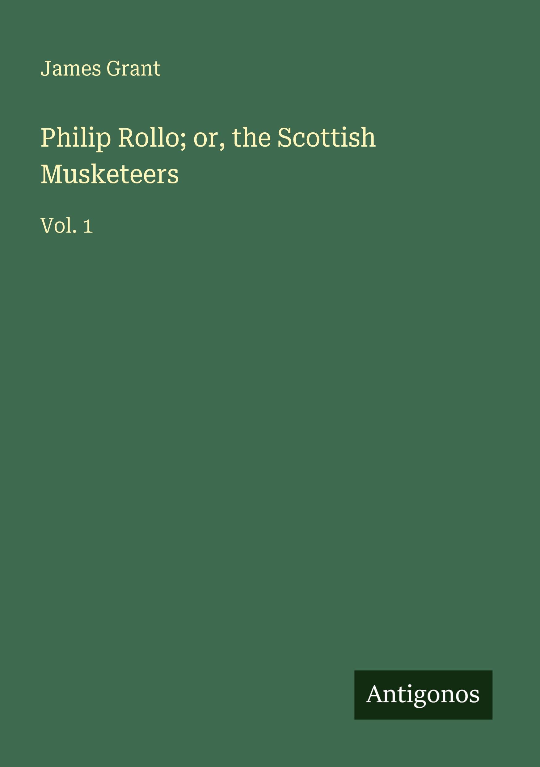 Vorderes Coverbild Philip Rollo; or, the Scottish Musketeers