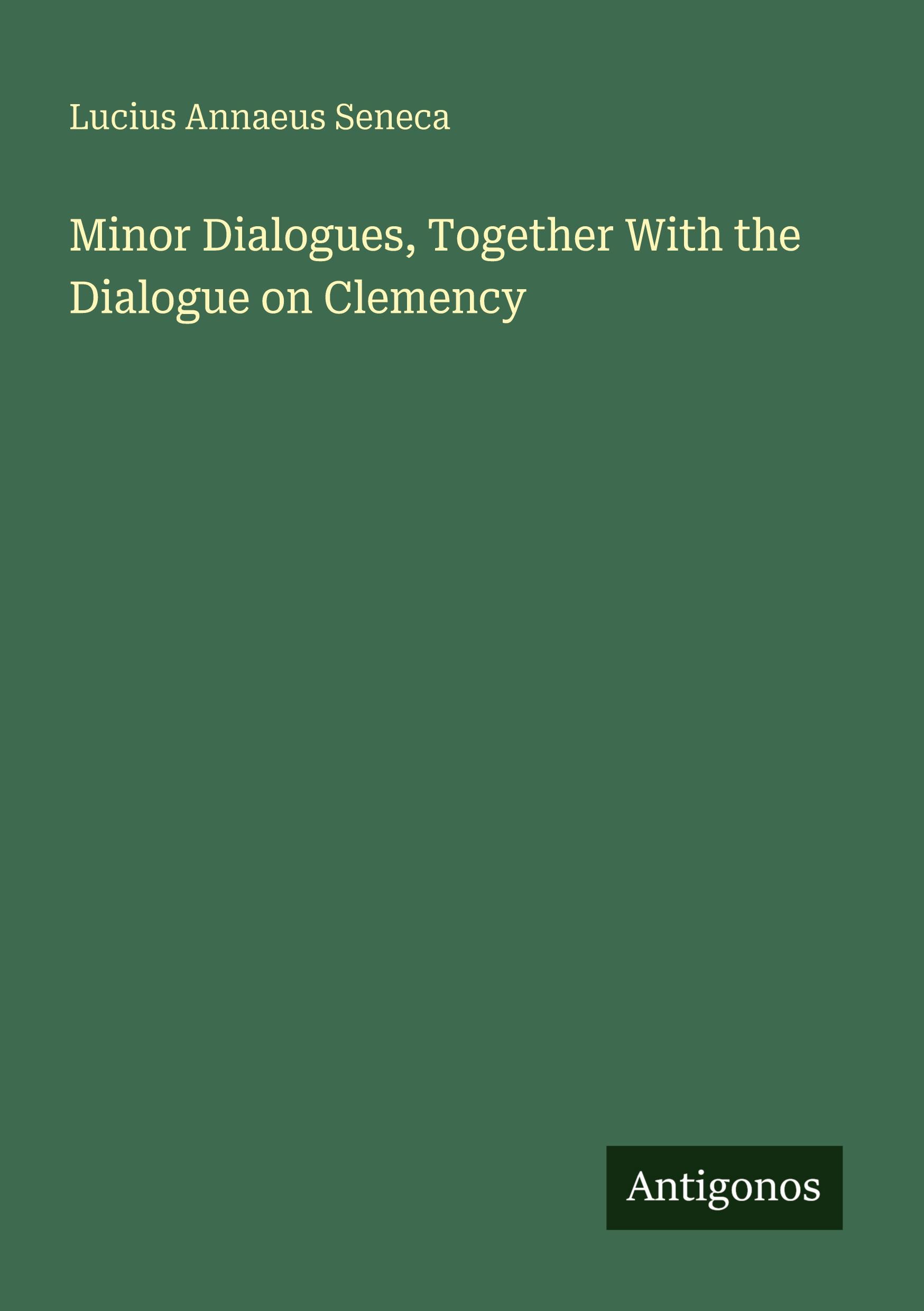 Vorderes Coverbild Minor Dialogues, Together With the Dialogue on Clemency