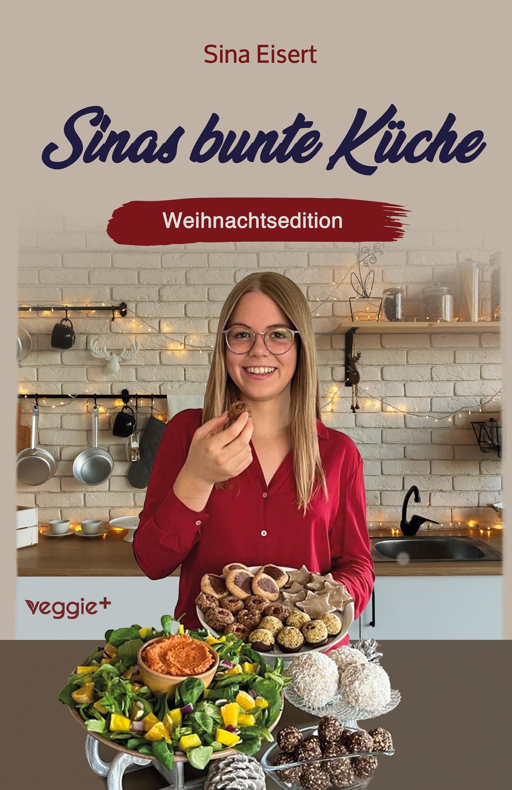 Vorderes Coverbild Sinas bunte Küche - vegan und zuckerfrei (Weihnachtsedition)