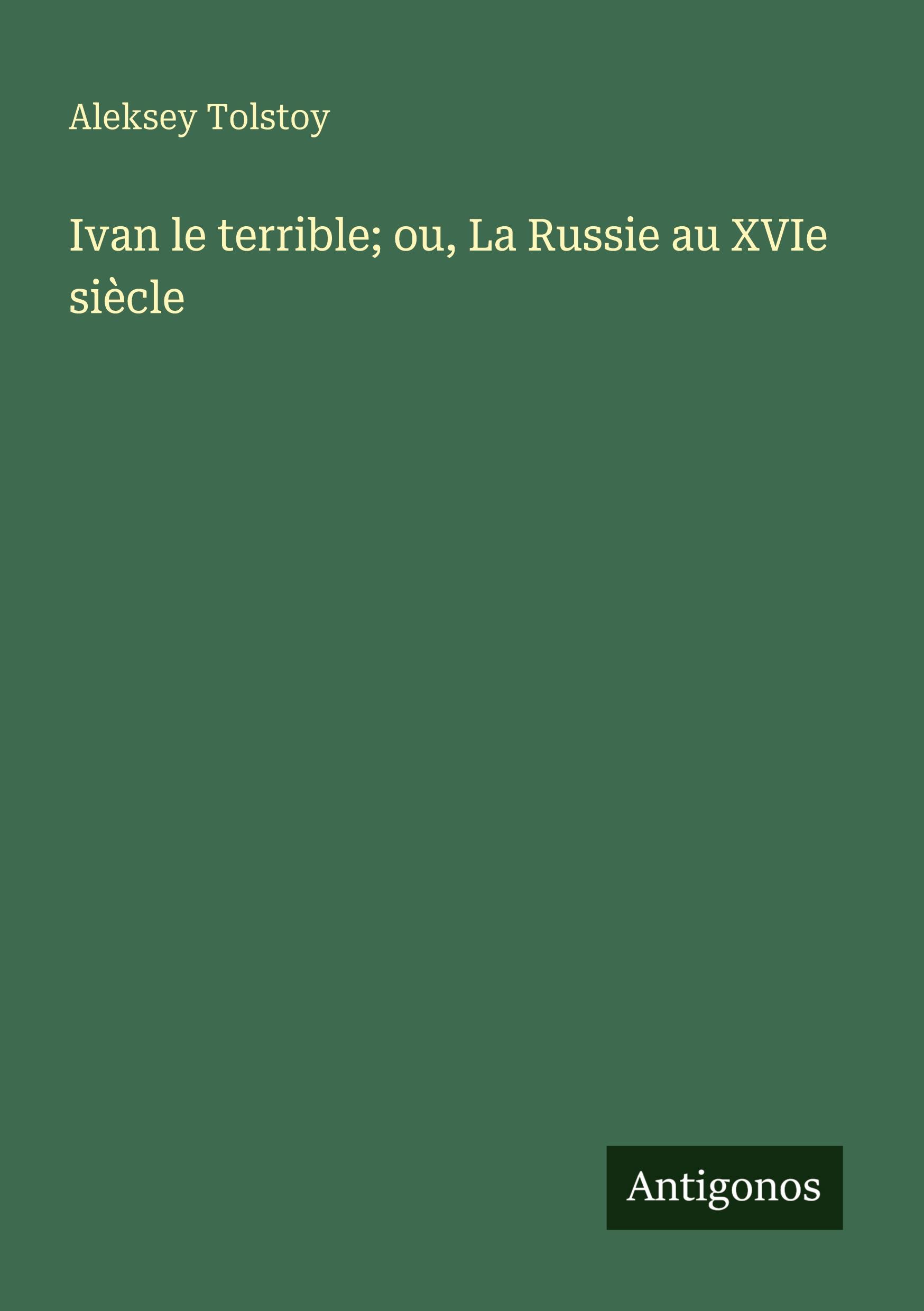 Vorderes Coverbild Ivan le terrible; ou, La Russie au XVIe siècle