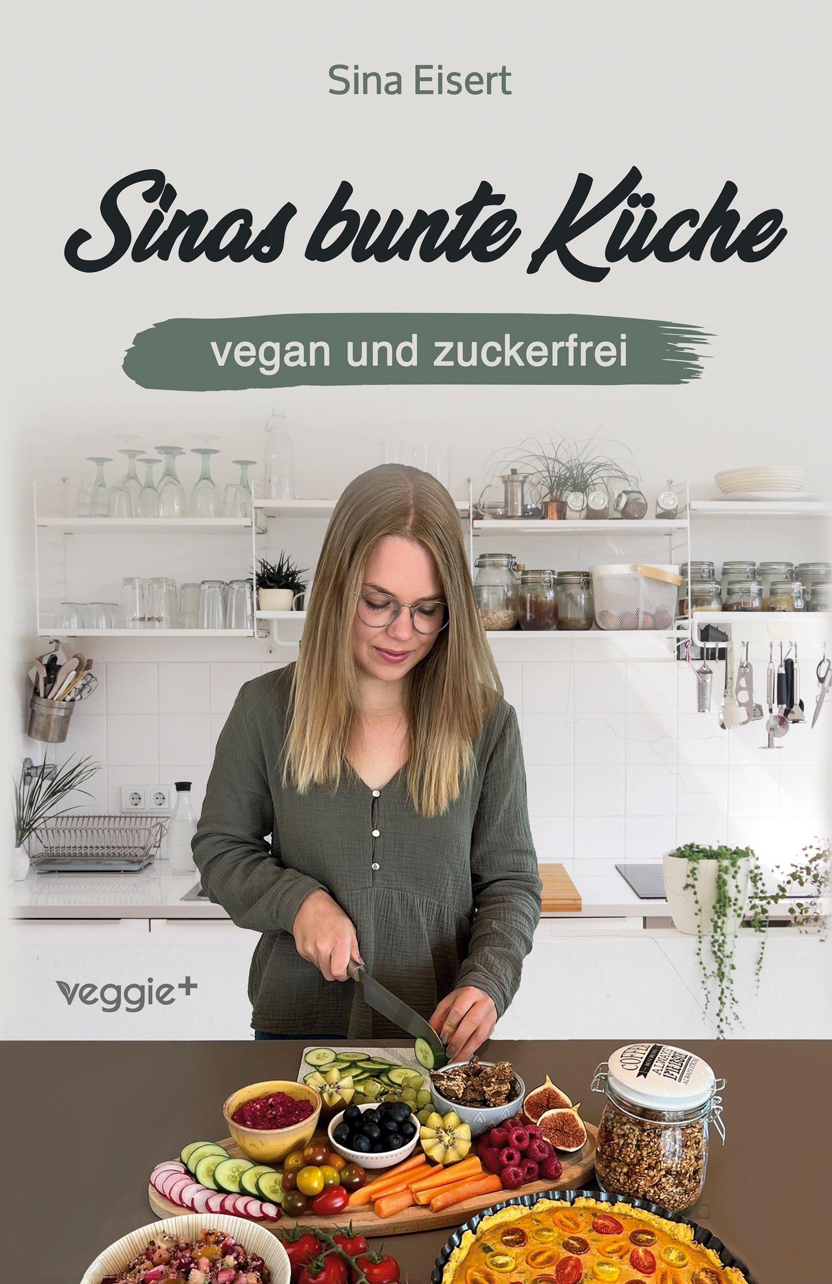 Vorderes Coverbild Sinas bunte Küche - vegan und zuckerfrei