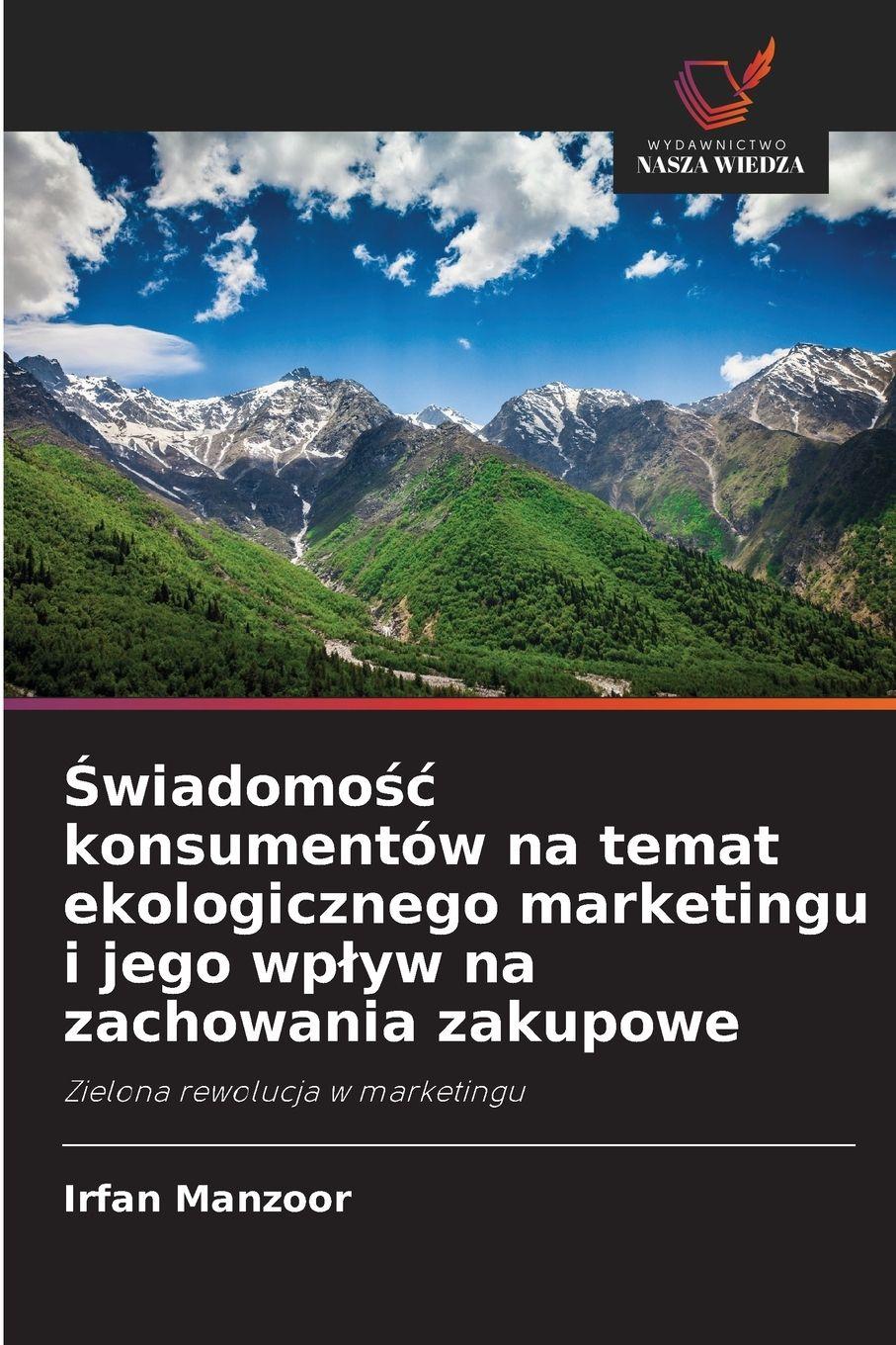 Vorderes Coverbild ¿wiadomo¿¿ konsumentów na temat ekologicznego marketingu i jego wp¿yw na zachowania zakupowe