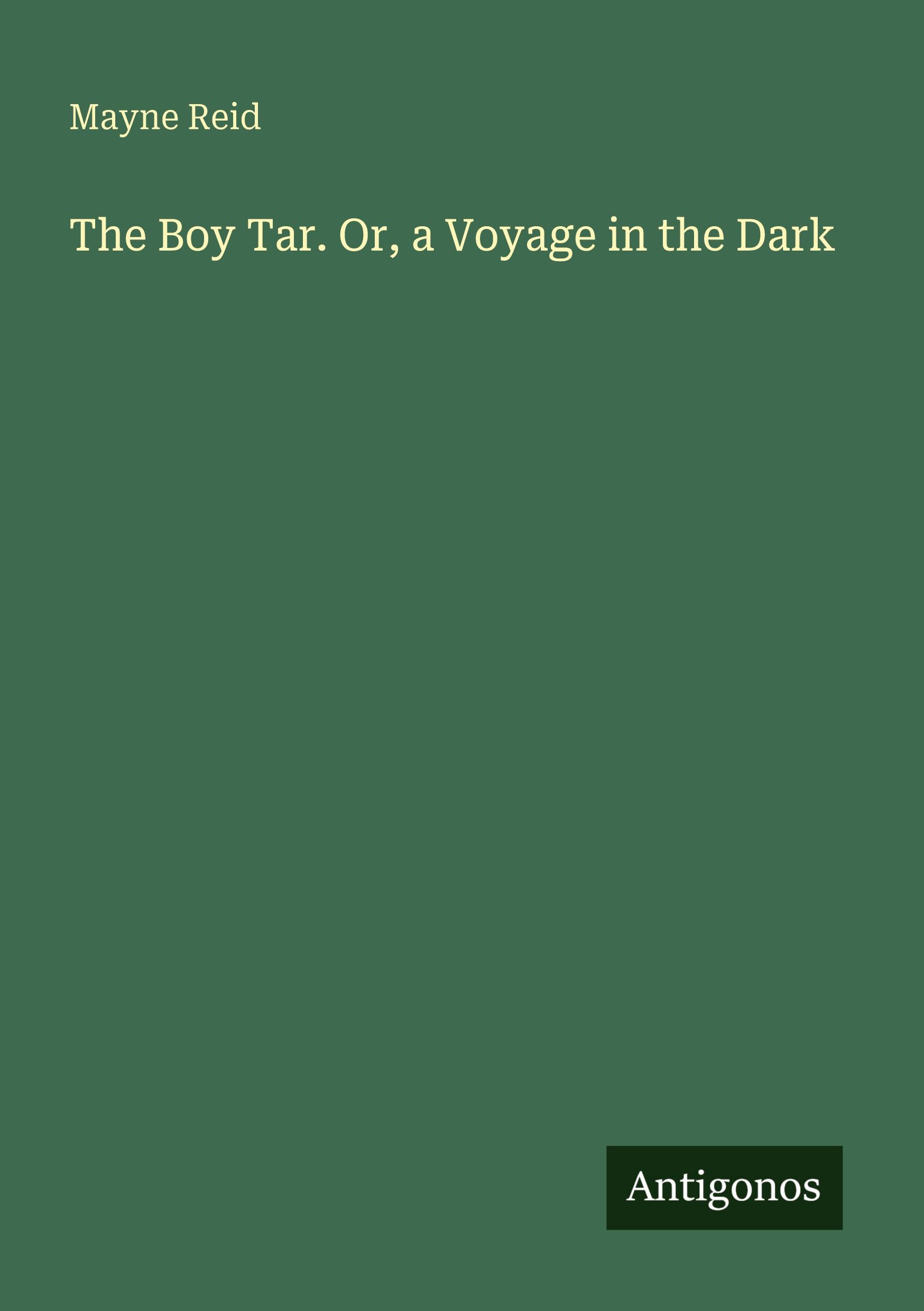 Vorderes Coverbild The Boy Tar. Or, a Voyage in the Dark
