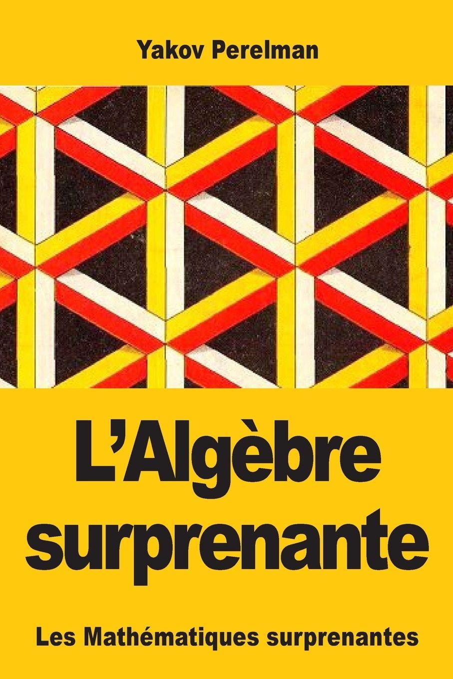 Vorderes Coverbild L'Algèbre surprenante