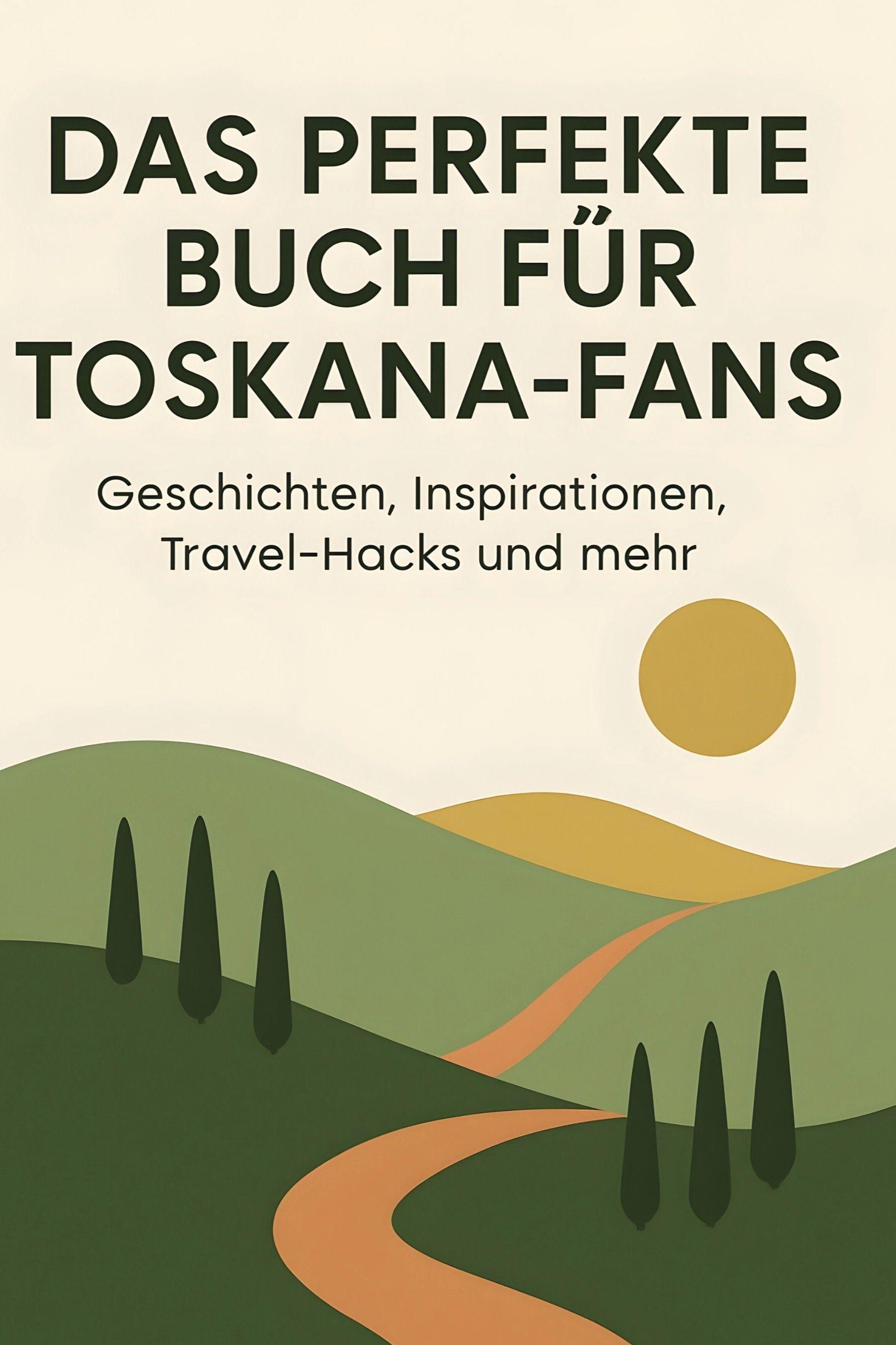 Vorderes Coverbild Das perfekte Buch für Toskana-Fans