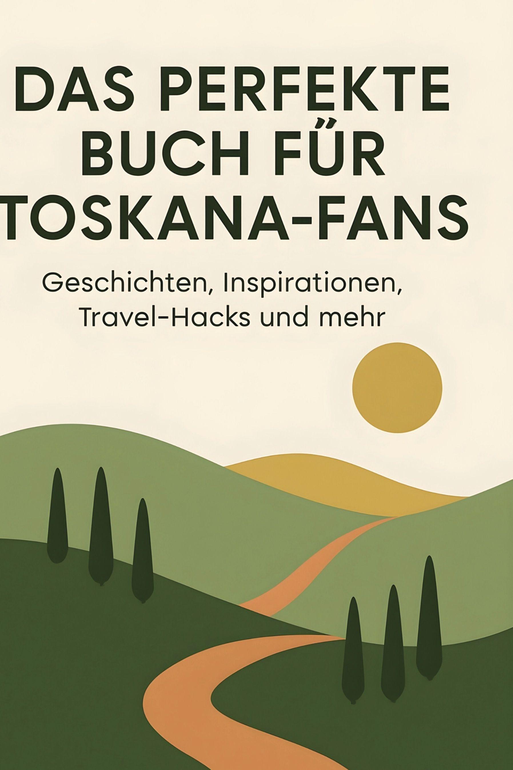 Vorderes Coverbild Das perfekte Buch für Toskana-Fans