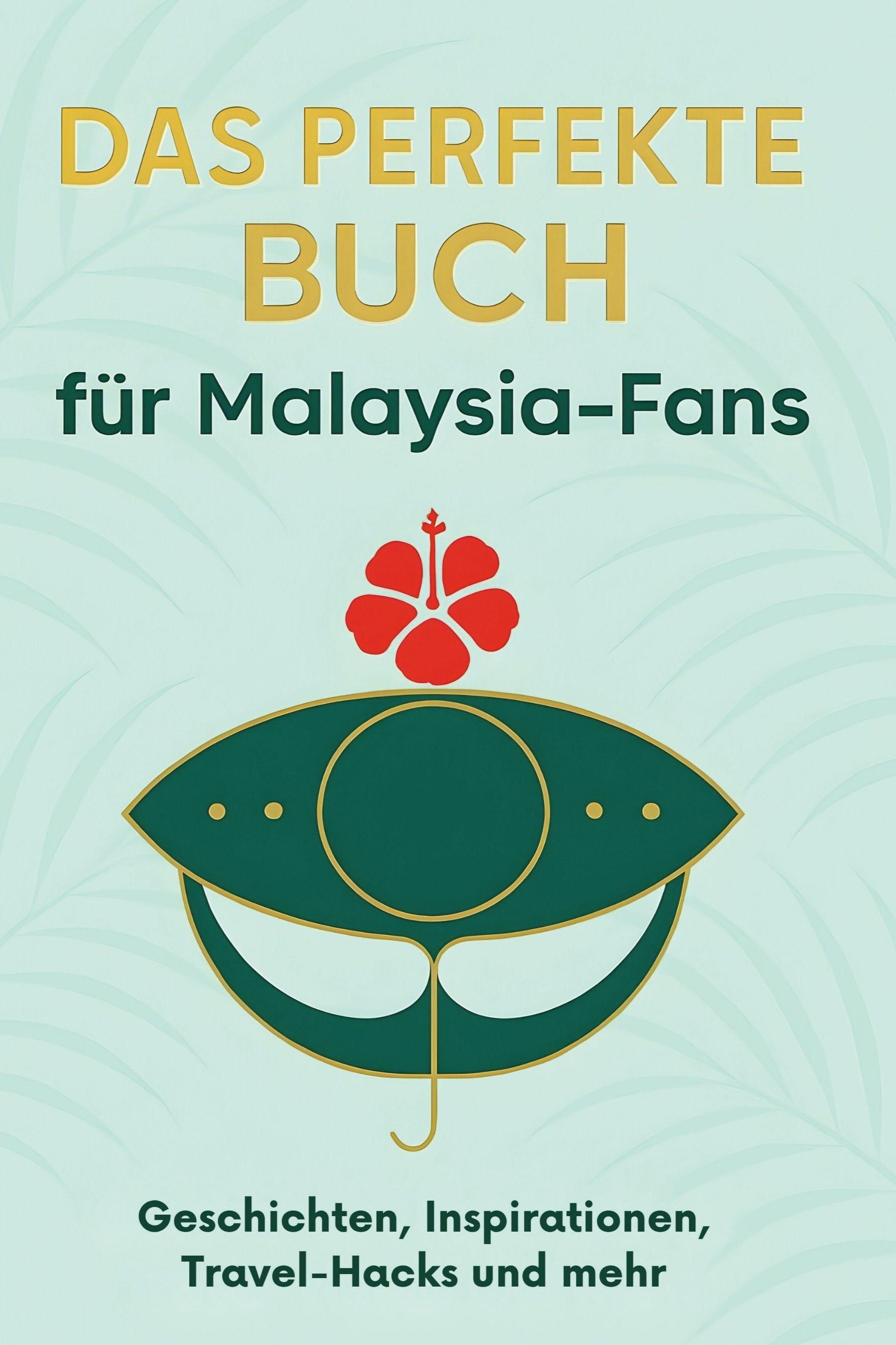 Vorderes Coverbild Das perfekte Buch für Malaysia-Fans