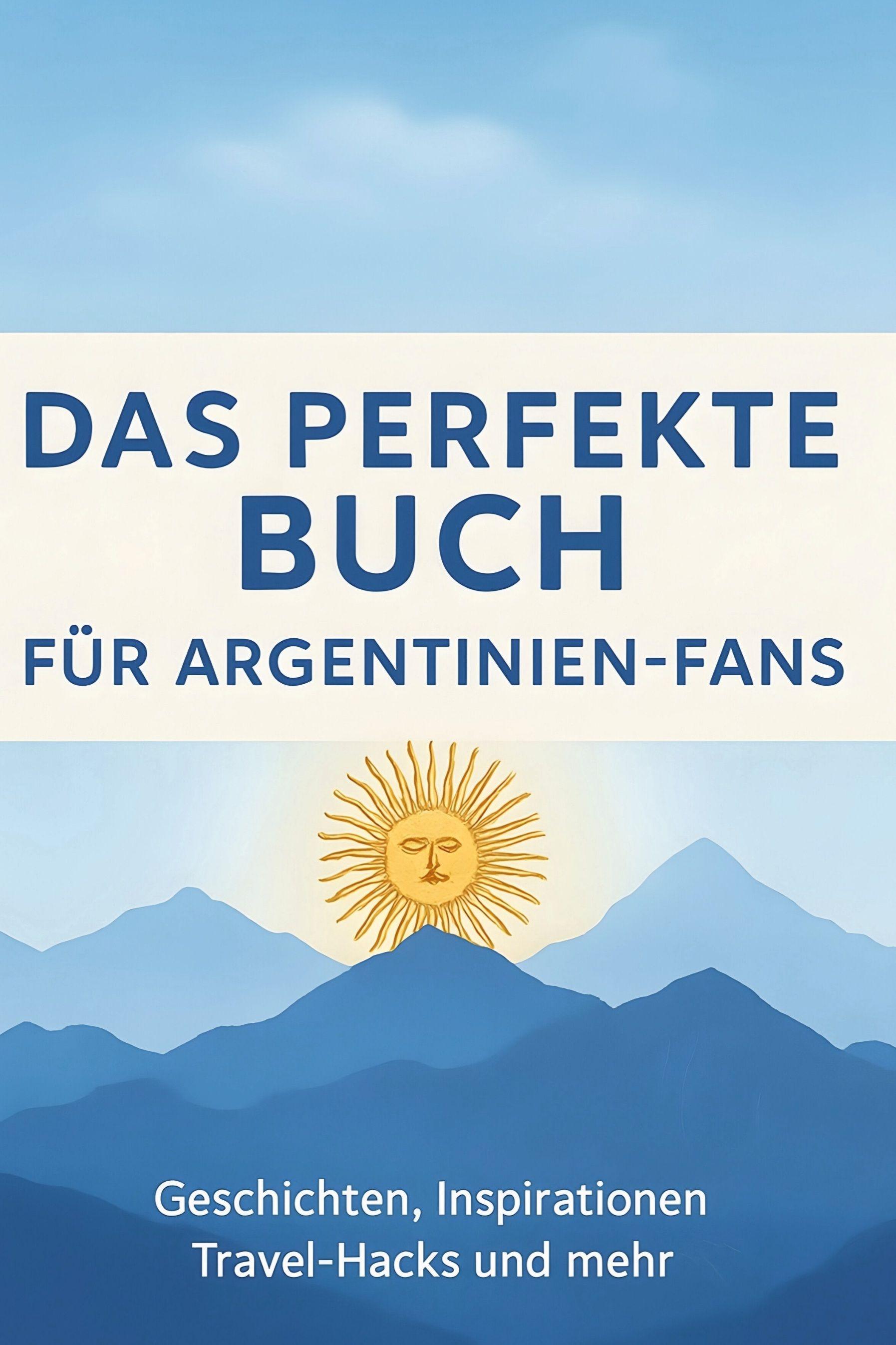 Vorderes Coverbild Das perfekte Buch für Argentinien-Fans