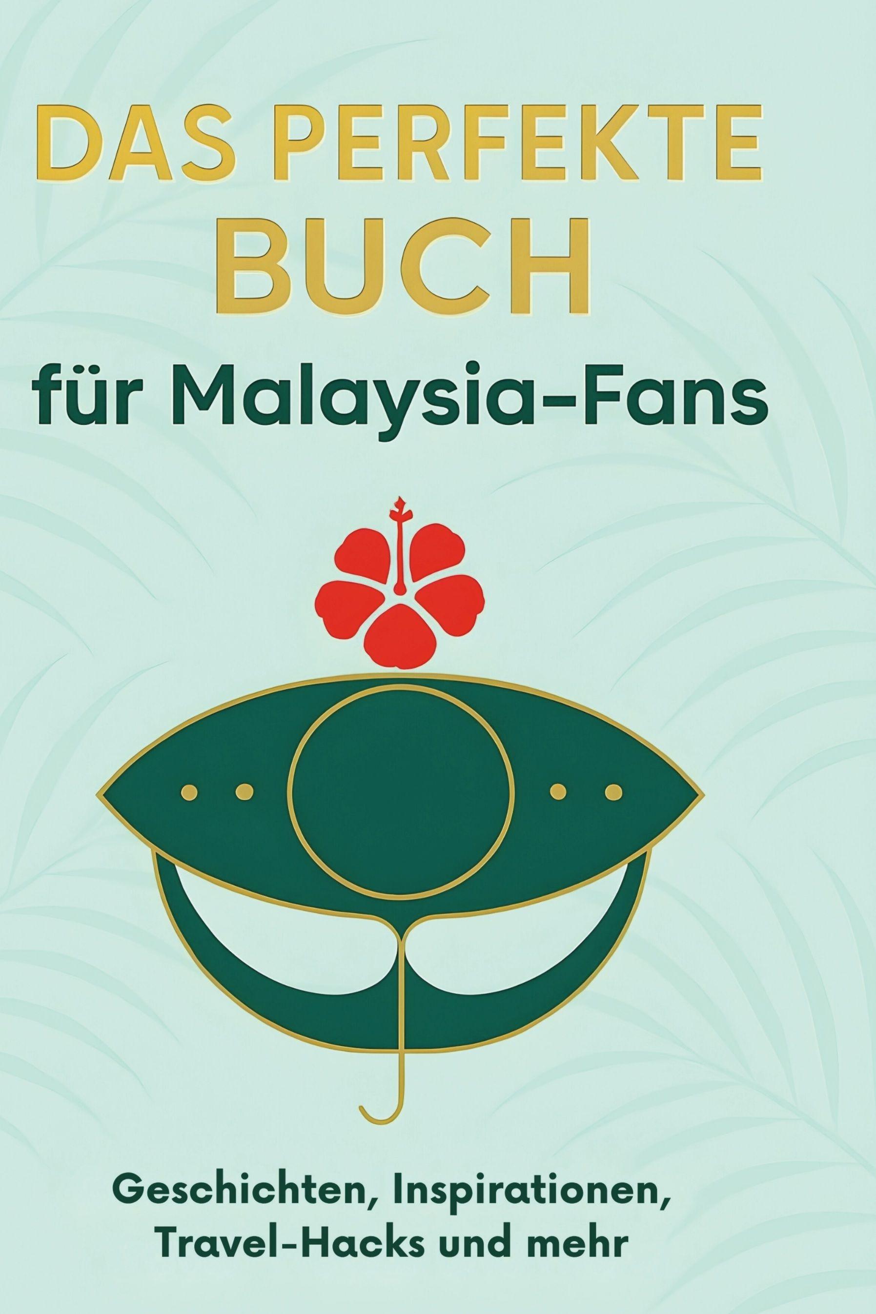 Vorderes Coverbild Das perfekte Buch für Malaysia-Fans