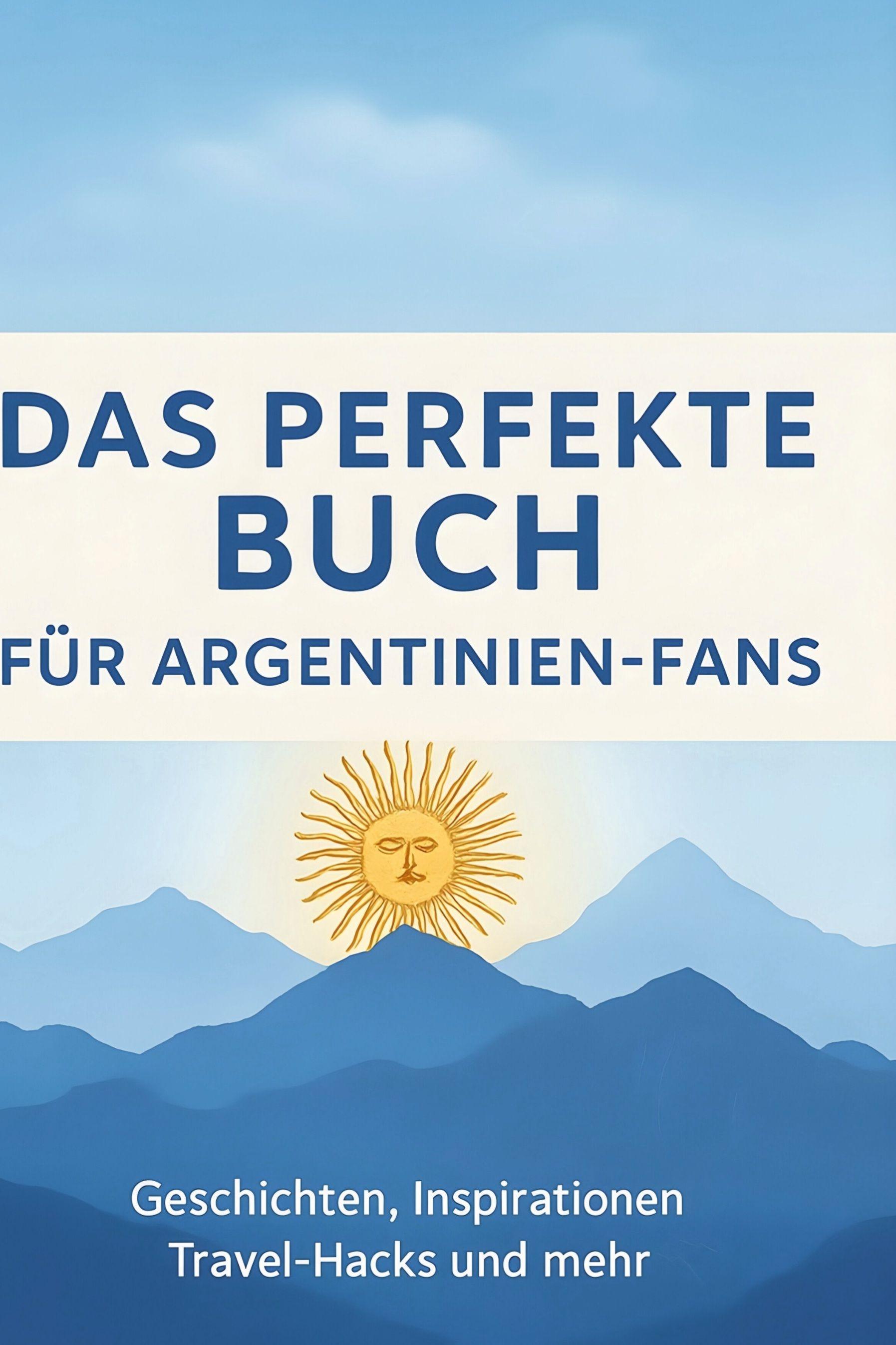 Vorderes Coverbild Das perfekte Buch für Argentinien-Fans