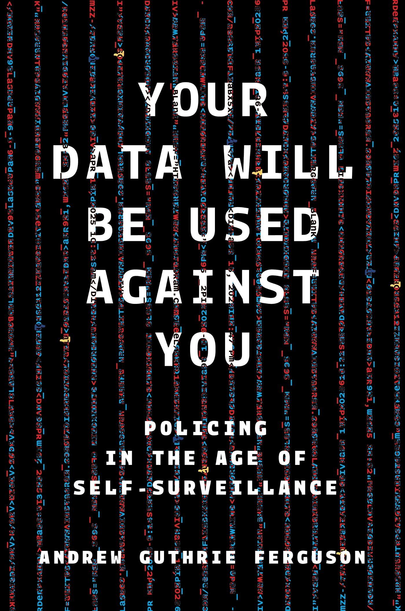 Vorderes Coverbild Your Data Will Be Used Against You