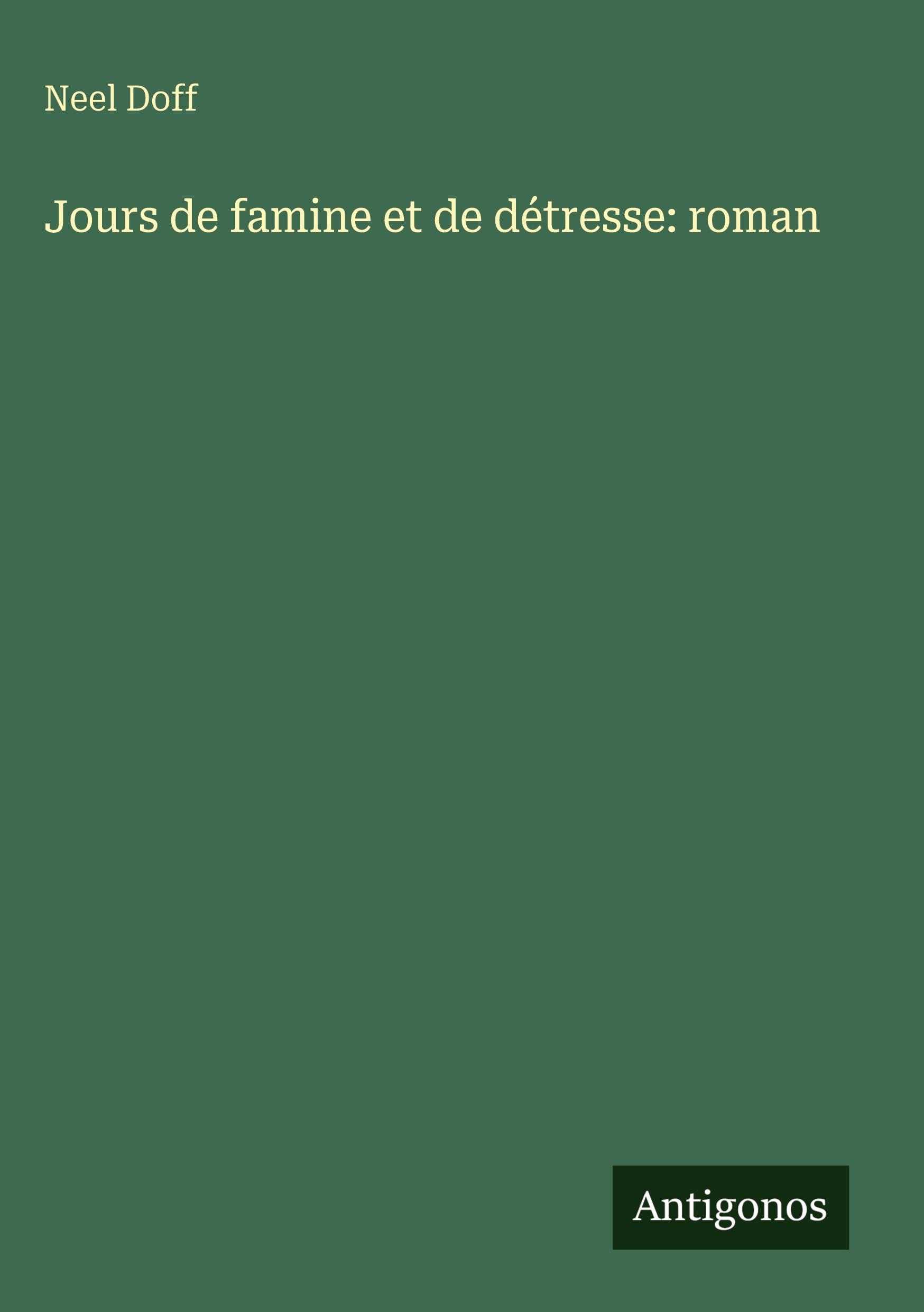 Vorderes Coverbild Jours de famine et de détresse: roman