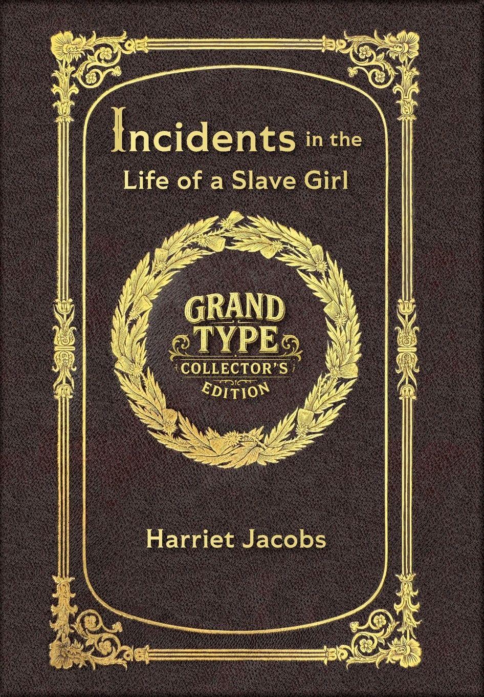 Vorderes Coverbild Incidents in the Life of a Slave Girl (Grand Type Collector's Edition) (Laminated Hardback with Jacket) Large Print