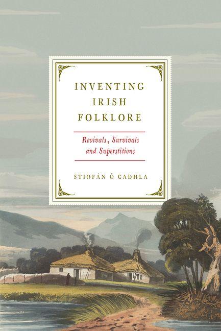 Vorderes Coverbild Inventing Irish Folklore