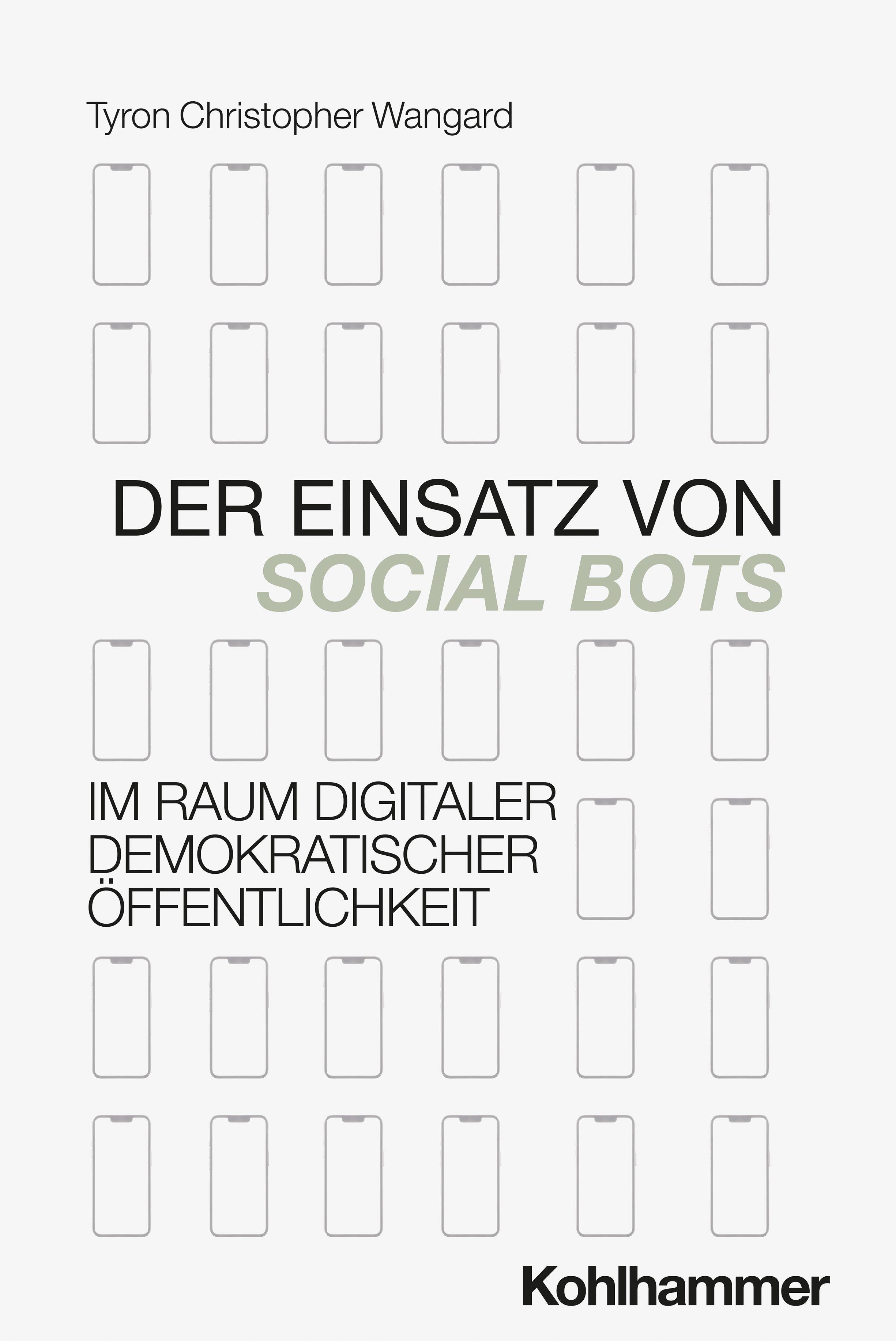Vorderes Coverbild Der Einsatz von Social Bots im Raum digitaler demokratischer Öffentlichkeit