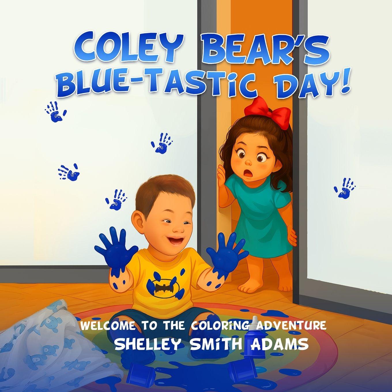 Vorderes Coverbild Coley Bear's Blue-Tastic Day! Welcome to the Coloring Adventure