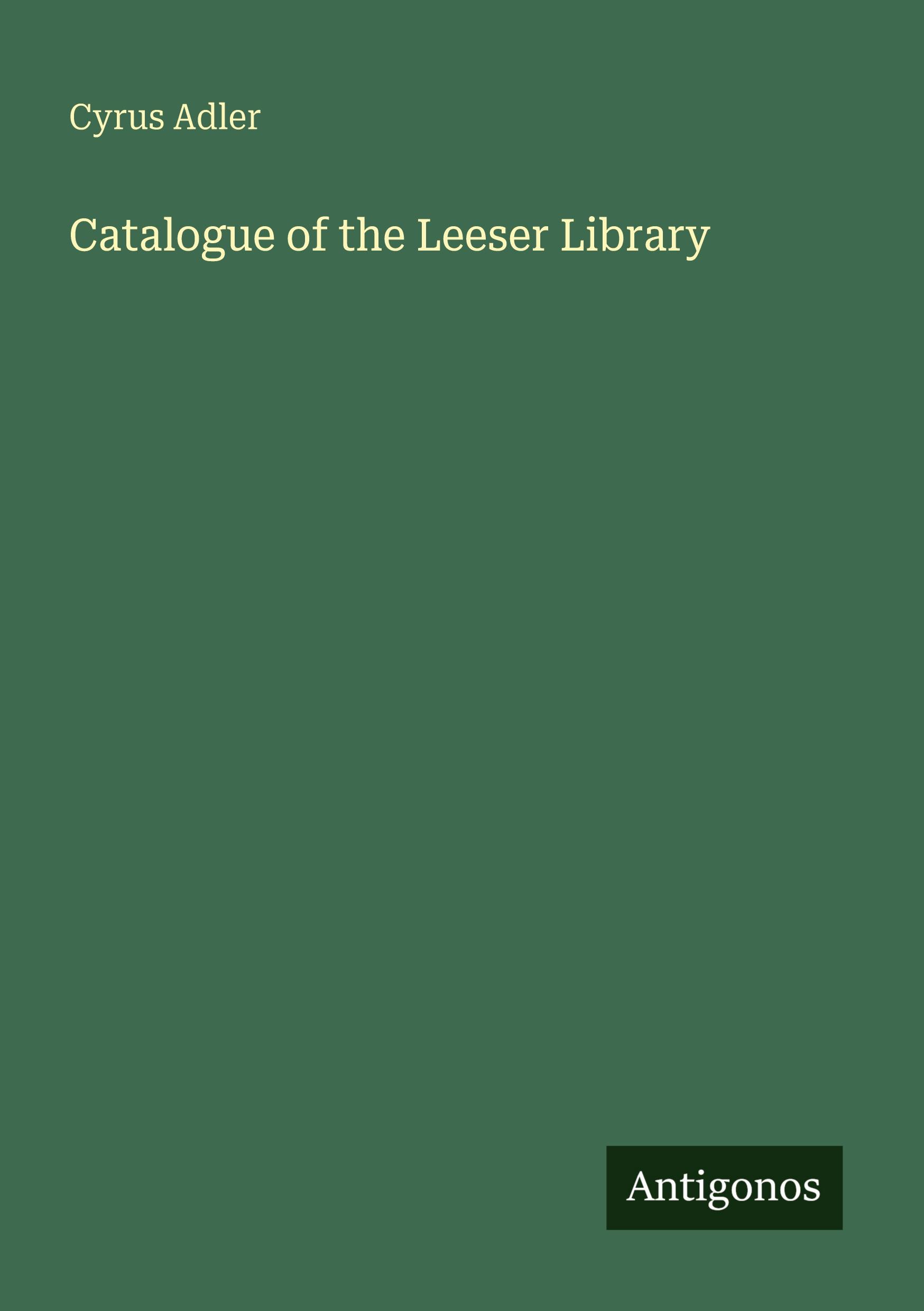 Vorderes Coverbild Catalogue of the Leeser Library