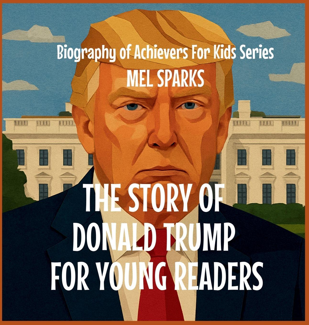 Vorderes Coverbild The Story of Donald Trump for Young Readers