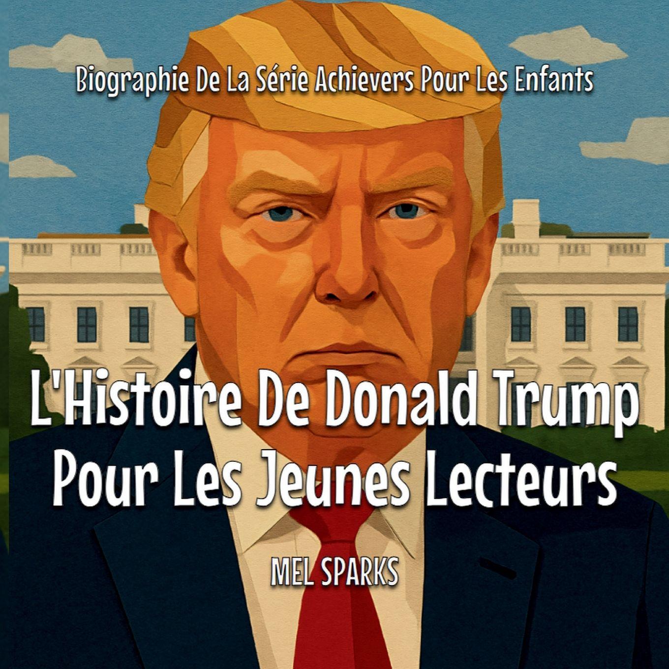 Vorderes Coverbild L'Histoire De Donald Trump Pour Les Jeunes Lecteurs