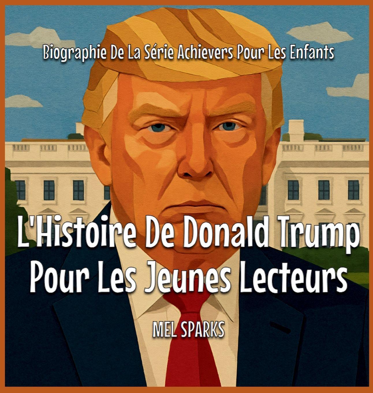 Vorderes Coverbild L'Histoire De Donald Trump Pour Les Jeunes Lecteurs