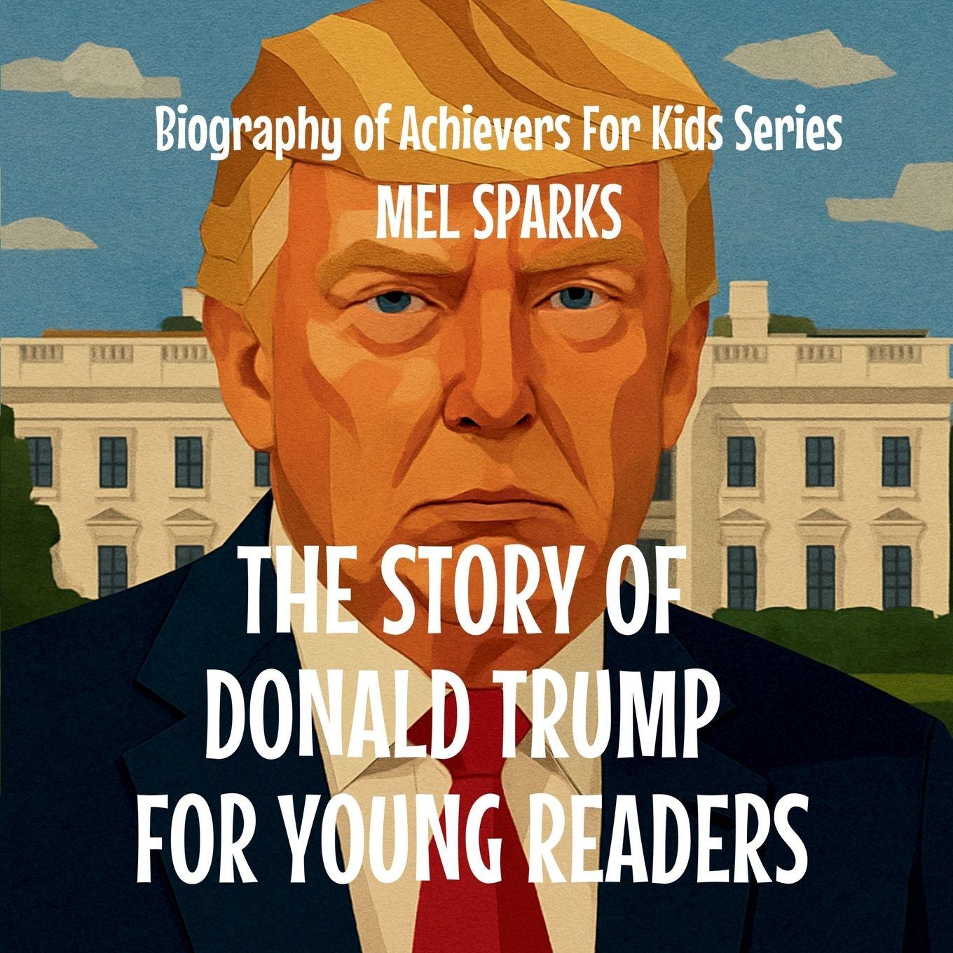 Vorderes Coverbild The Story of Donald Trump for Young Readers