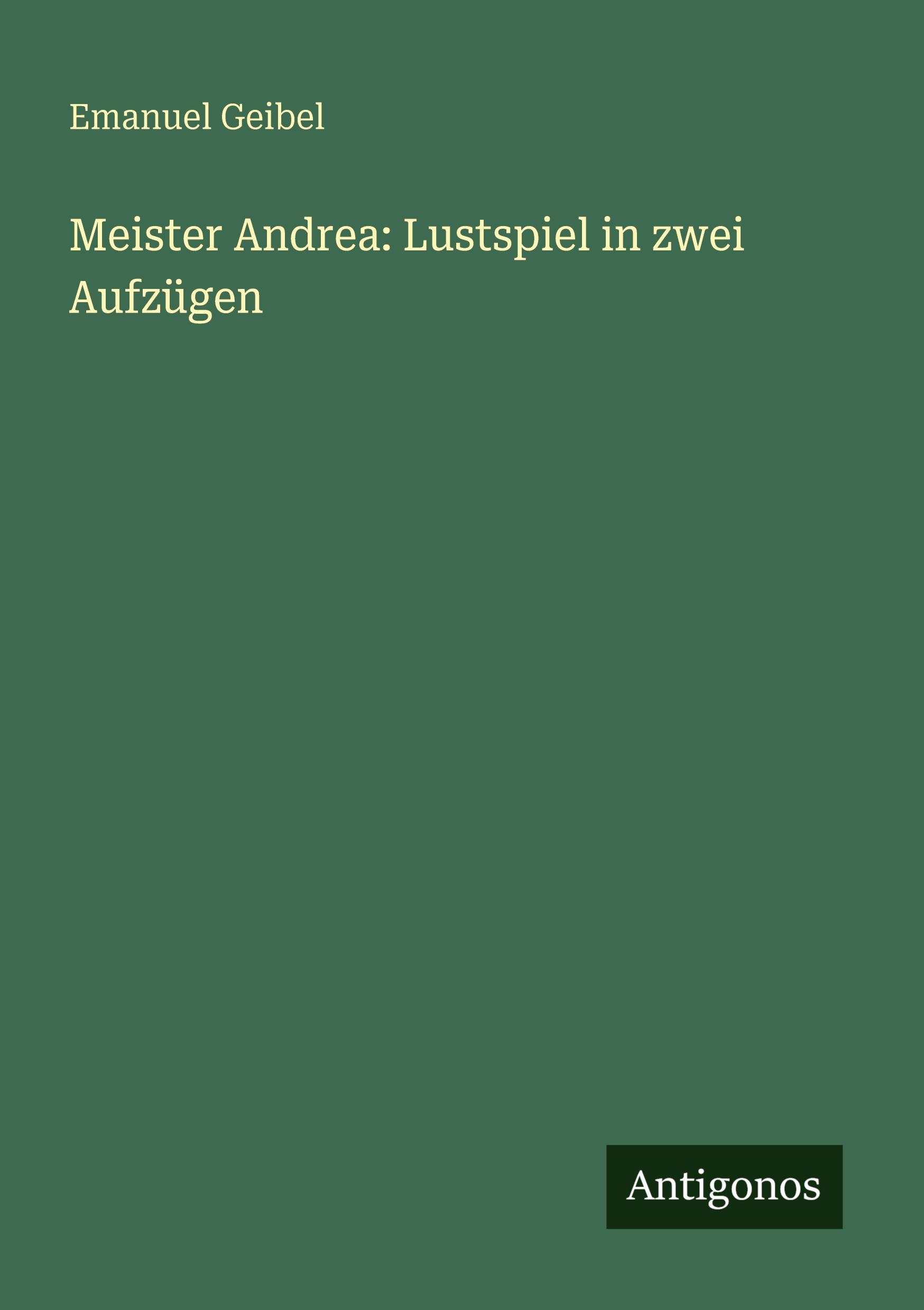 Vorderes Coverbild Meister Andrea: Lustspiel in zwei Aufzügen