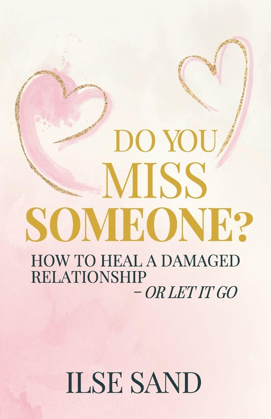 Vorderes Coverbild Do You Miss Someone? How to heal a damaged relationship - or let it go