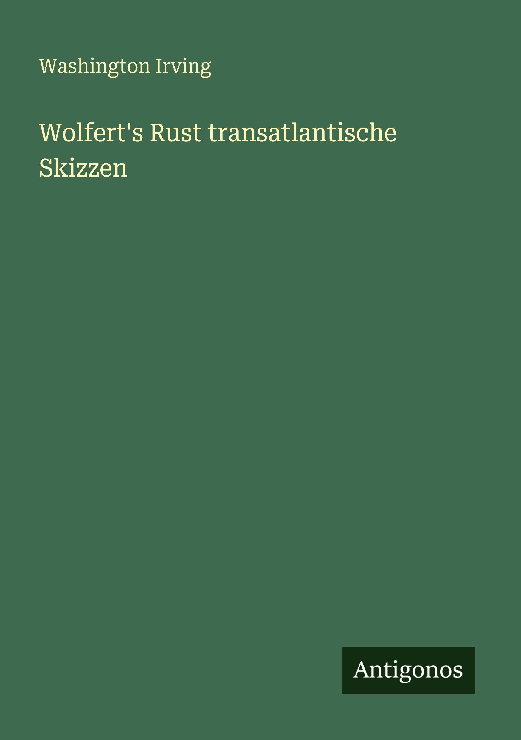 Vorderes Coverbild Wolfert's Rust transatlantische Skizzen
