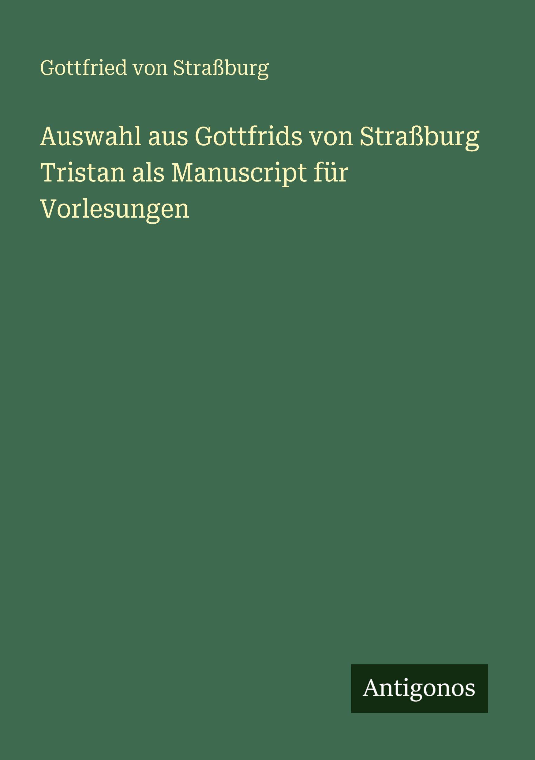 Vorderes Coverbild Auswahl aus Gottfrids von Straßburg Tristan als Manuscript für Vorlesungen