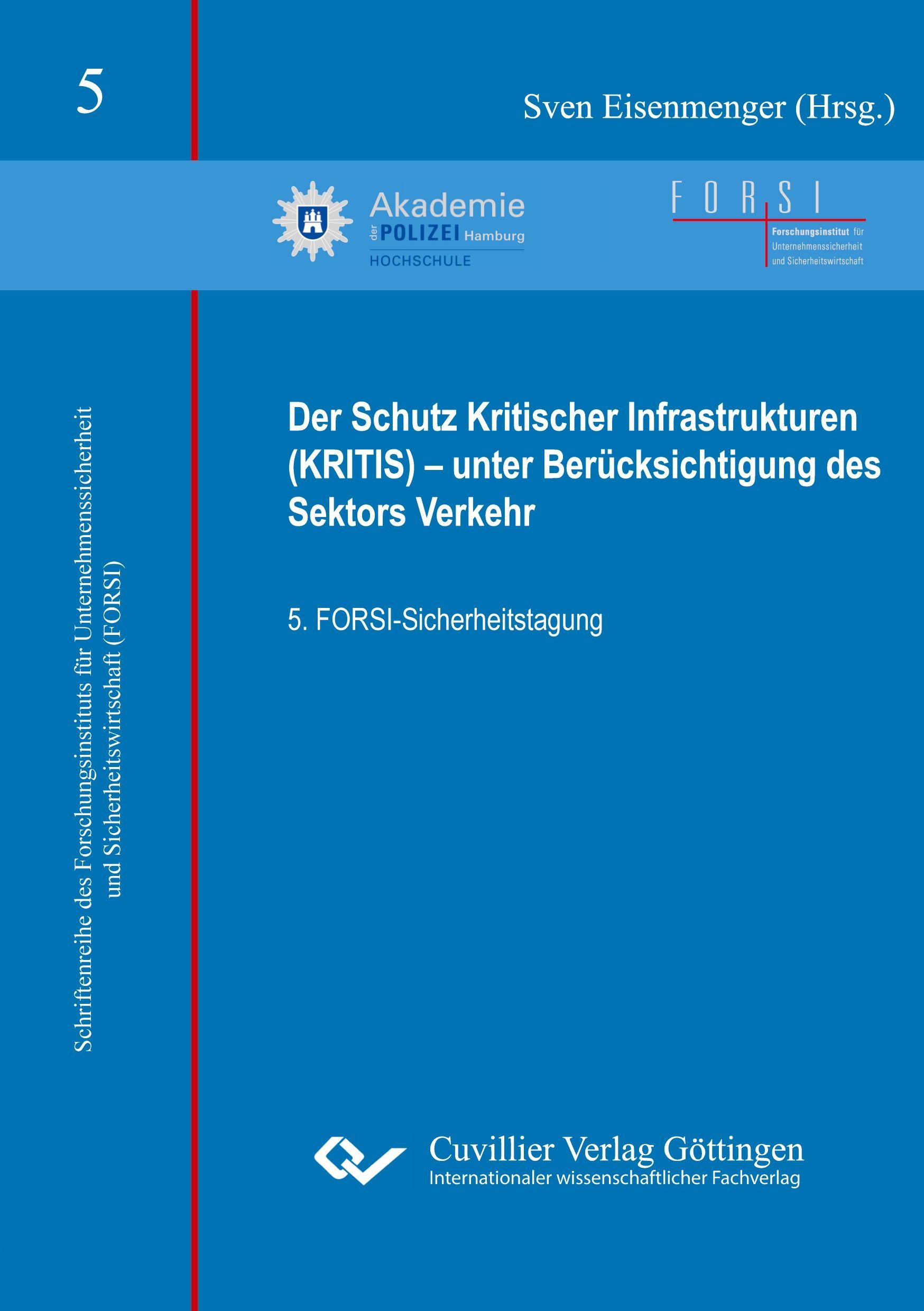 Vorderes Coverbild Der Schutz Kritischer Infrastrukturen (KRITIS) - unter Berücksichtigung des Sektors Verkehr (Band 5). 5. FORSI-Sicherheitstagung