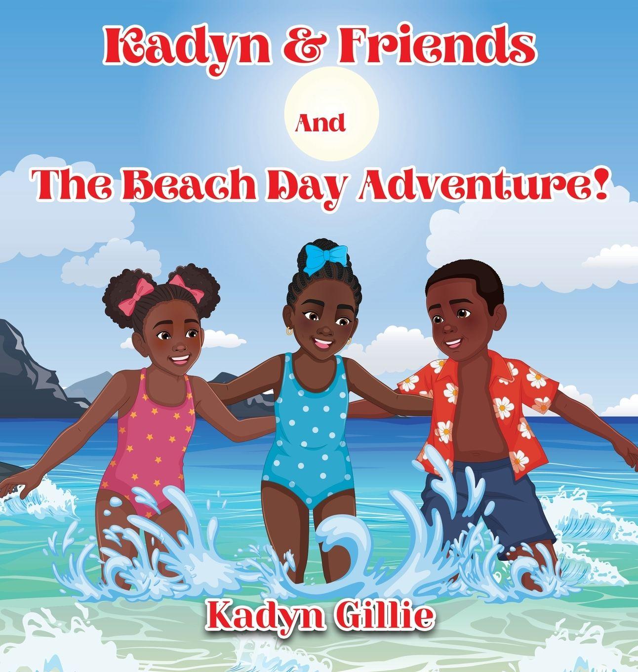 Vorderes Coverbild Kadyn & Friends And The Beach Day Adventure!