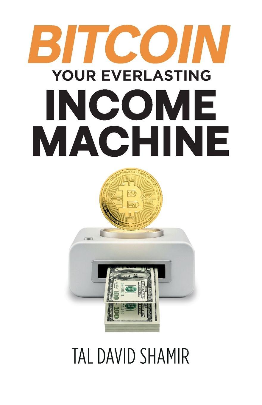 Vorderes Coverbild Bitcoin Your Everlasting Income Machine