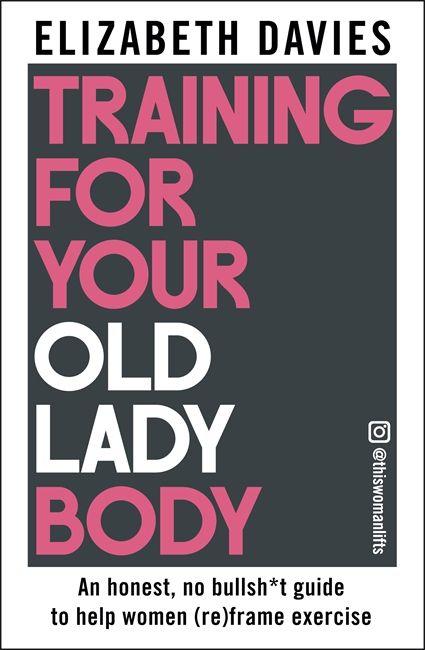 Vorderes Coverbild Training For Your Old Lady Body