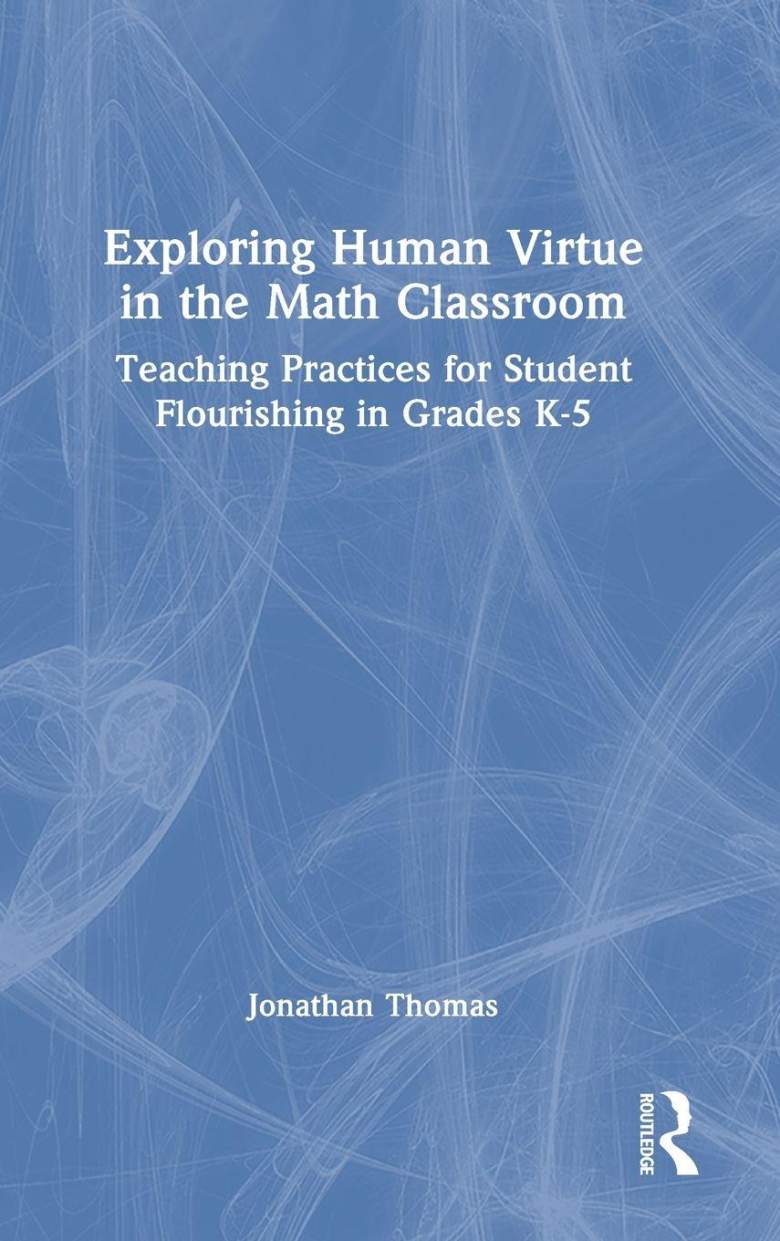 Vorderes Coverbild Exploring Human Virtue in the Math Classroom