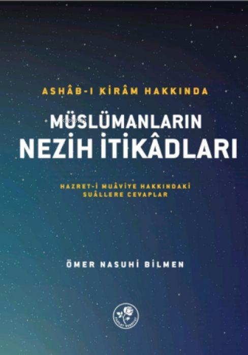 Vorderes Coverbild Ashab-i Kiram Hakkinda Müslümanlarin Nezih Itikadlari