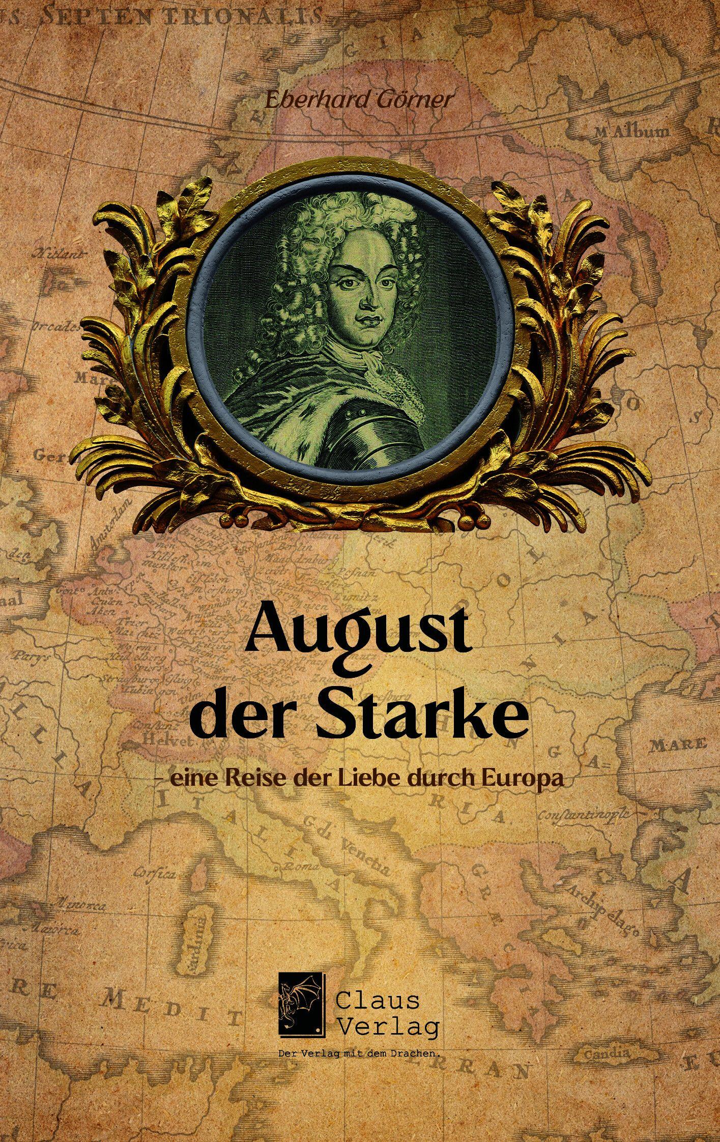 Vorderes Coverbild August der Starke - eine Reise der Liebe durch Europa