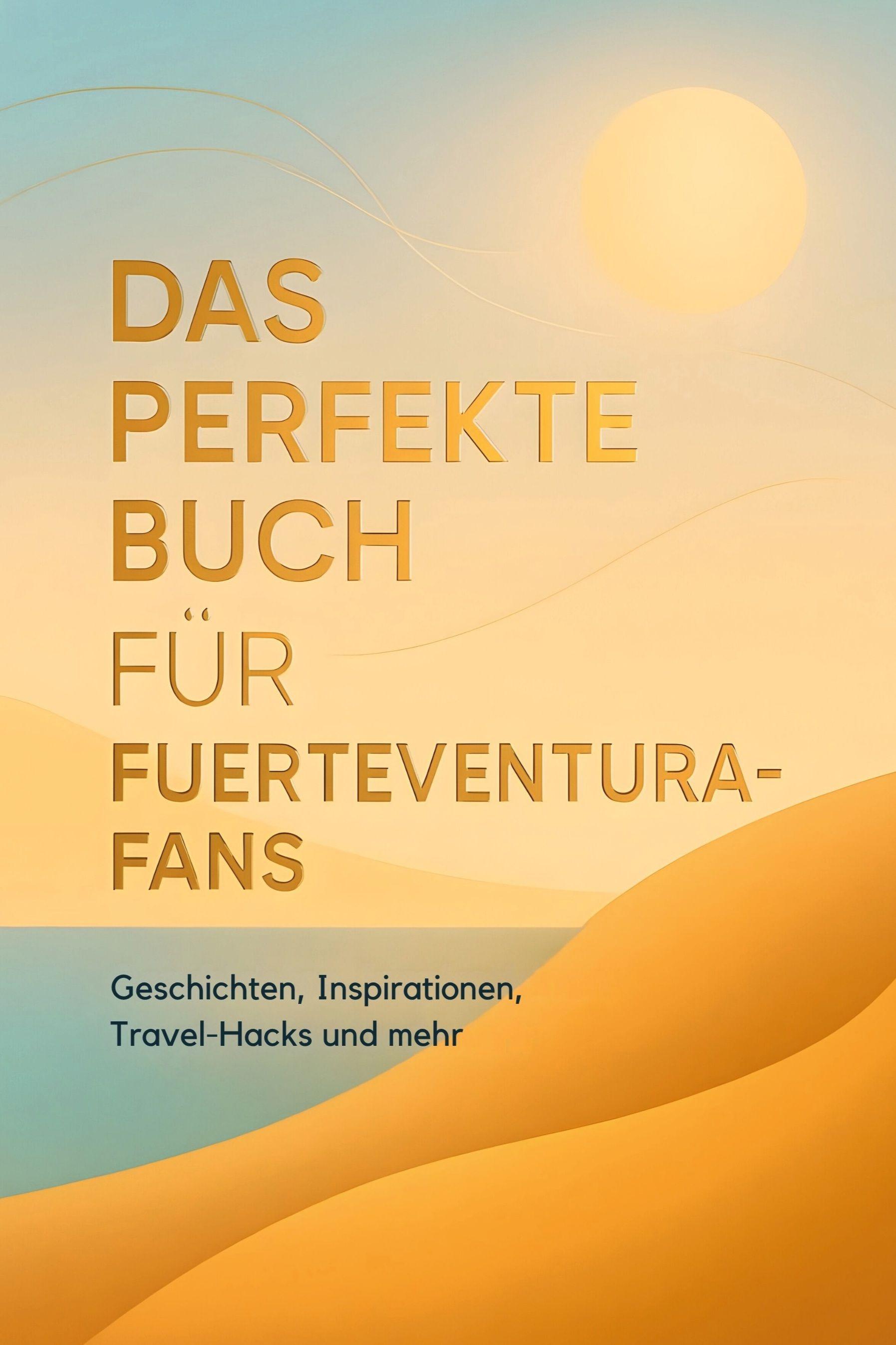 Vorderes Coverbild Das perfekte Buch für Fuerteventura-Fans