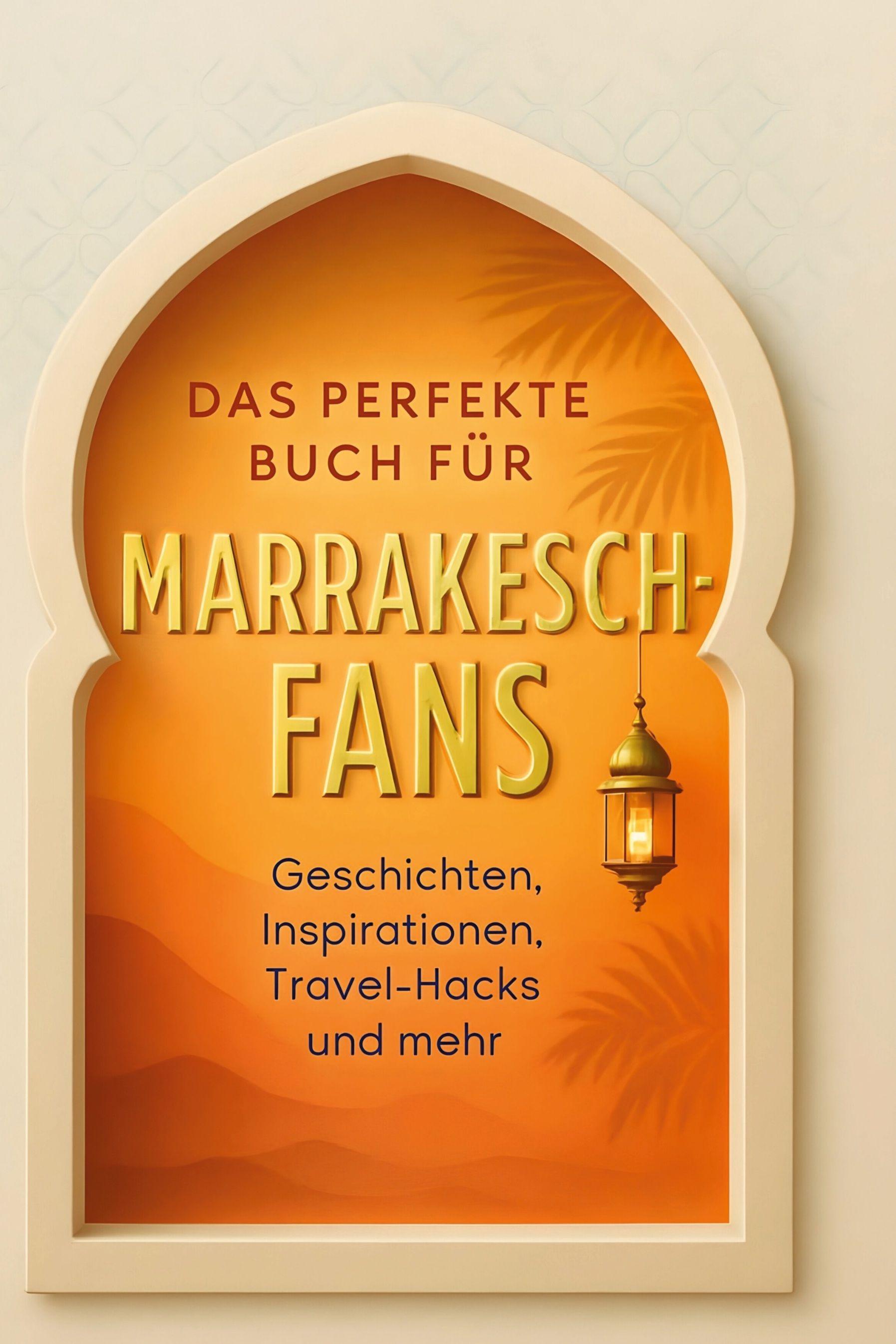 Vorderes Coverbild Das perfekte Buch für Marrakesch-Fans